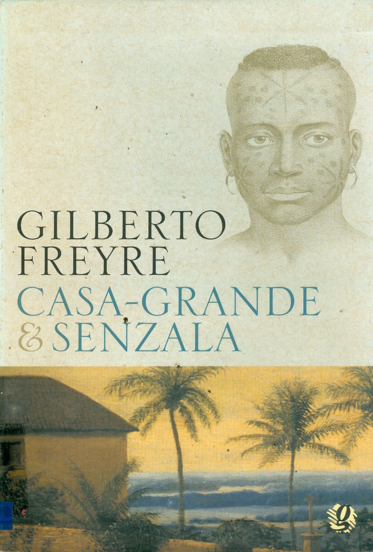 CASA-GRANDE E SENZALA: FORMAÇÃO DA FAMÍLIA BRASILEIRA SOBRE O REGIME DA ECONOMIA PATRIARCAL