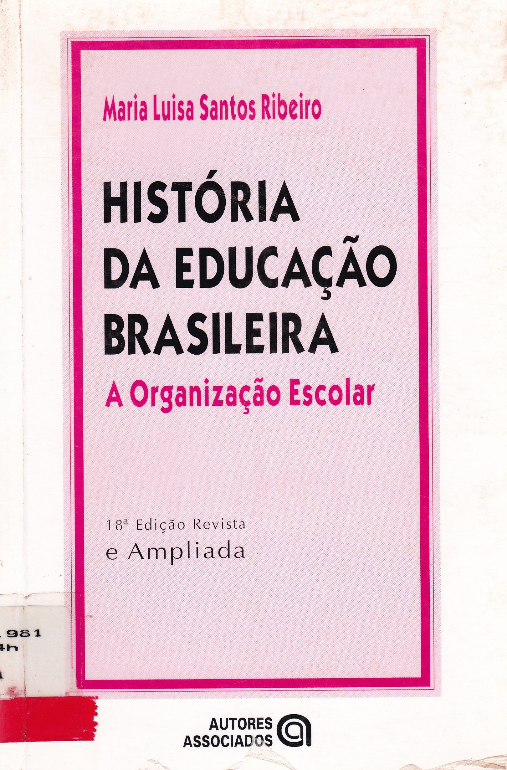 HISTÓRIA DA EDUCAÇÃO BRASILEIRA: A ORGANIZAÇÃO ESCOLAR