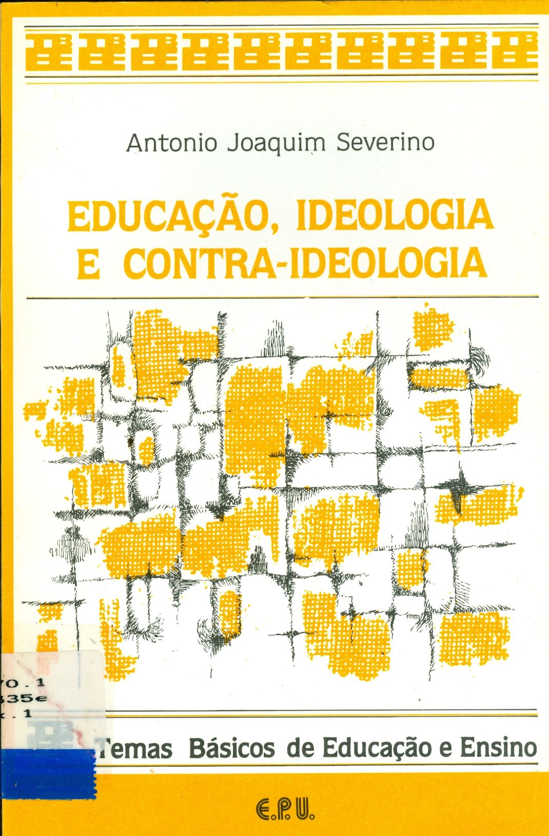 EDUCAÇÃO, IDEOLOGIA E CONTRA-IDEOLOGIA