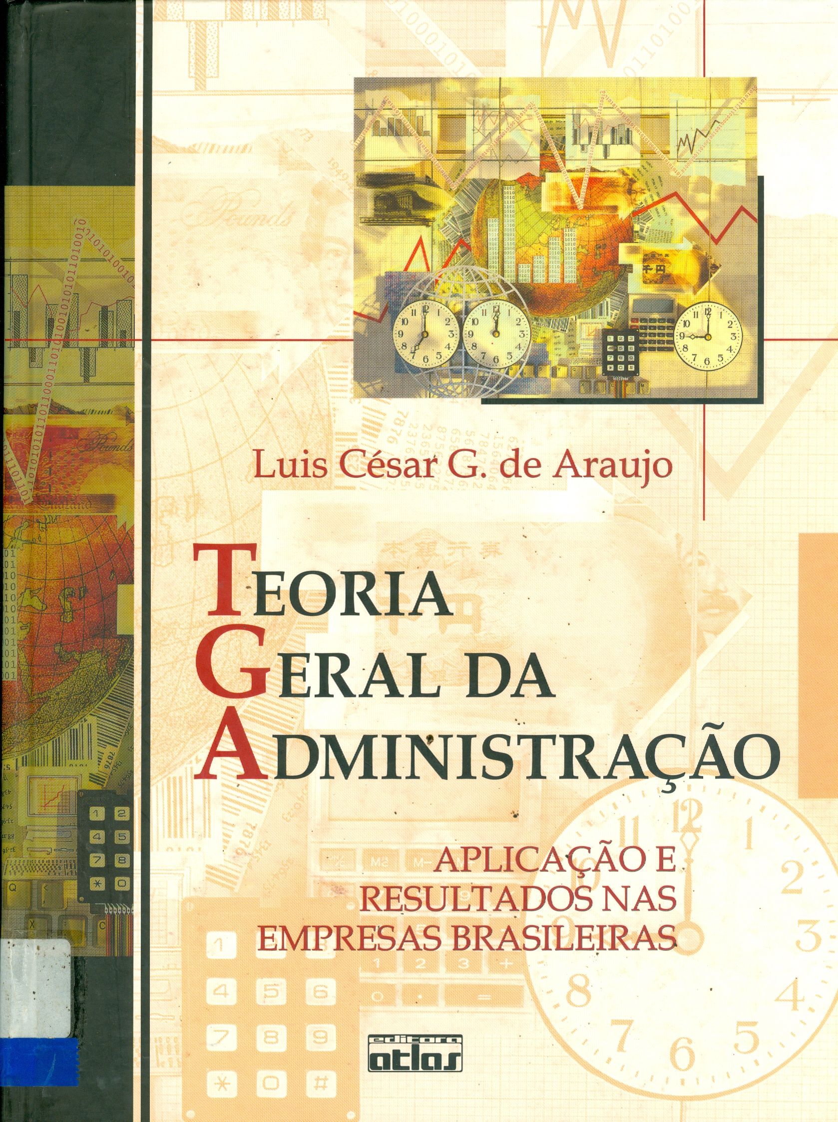 TEORIA GERAL DA ADMINISTRAÇÃO: APLICAÇÃO E RESULTADOS NAS EMPRESAS BRASILEIRAS