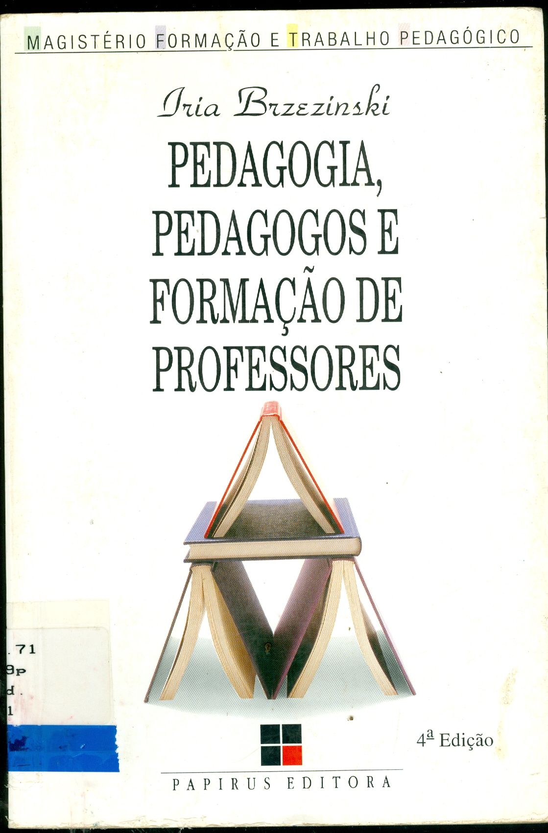 PEDAGOGIA, PEDAGOGOS E FORMAÇÃO DE PROFESSORES: BUSCA E MOVIMENTO 