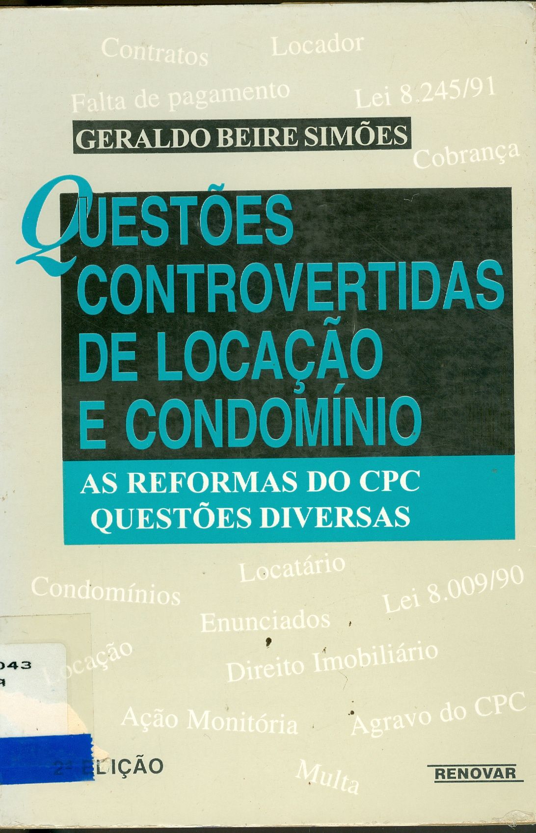 QUESTÕES CONTROVERTIDAS DE LOCAÇÃO E CONDOMÍNIO: AS REFORMAS DO CPC: QUESTÕES DIVERSAS