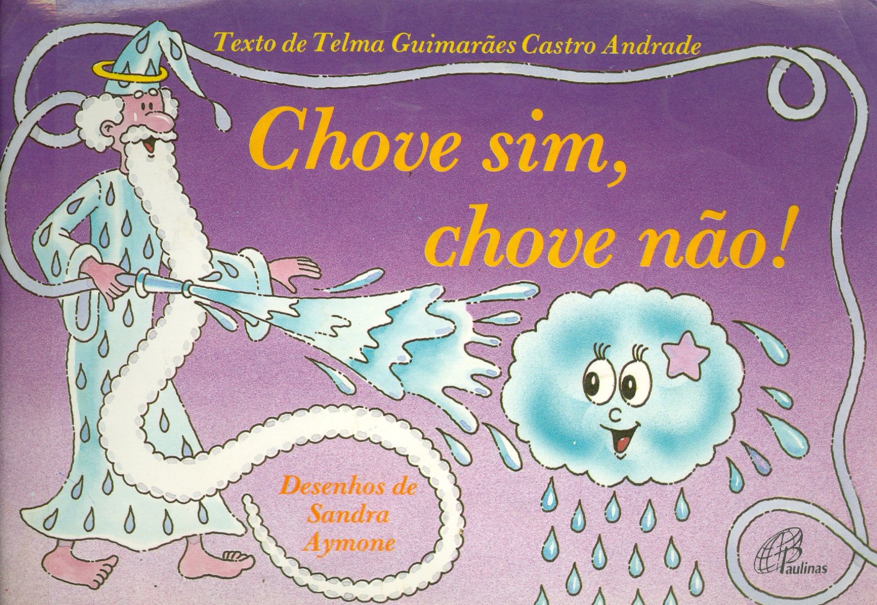 CHOVE SIM , CHOVE NÃO!