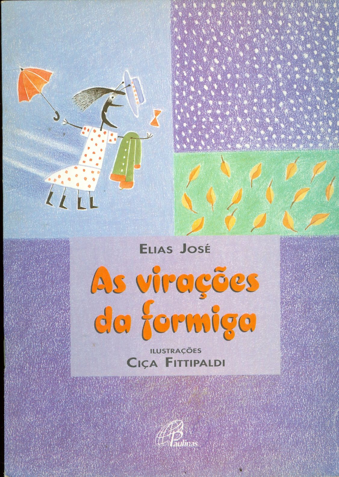 AS VIRAÇÕES DA FORMIGA 