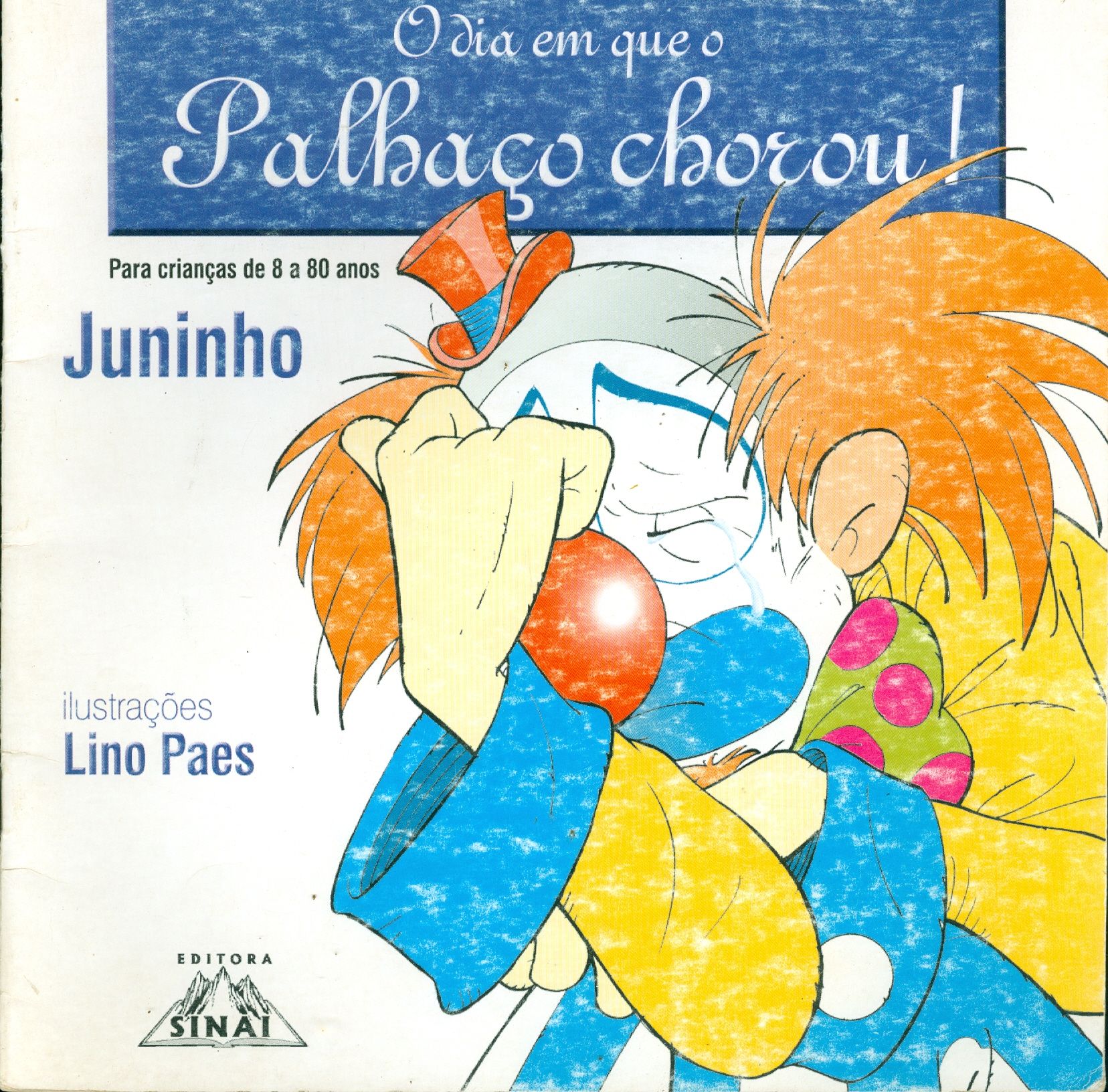 O DIA EM QUE O PALHAÇO CHOROU!