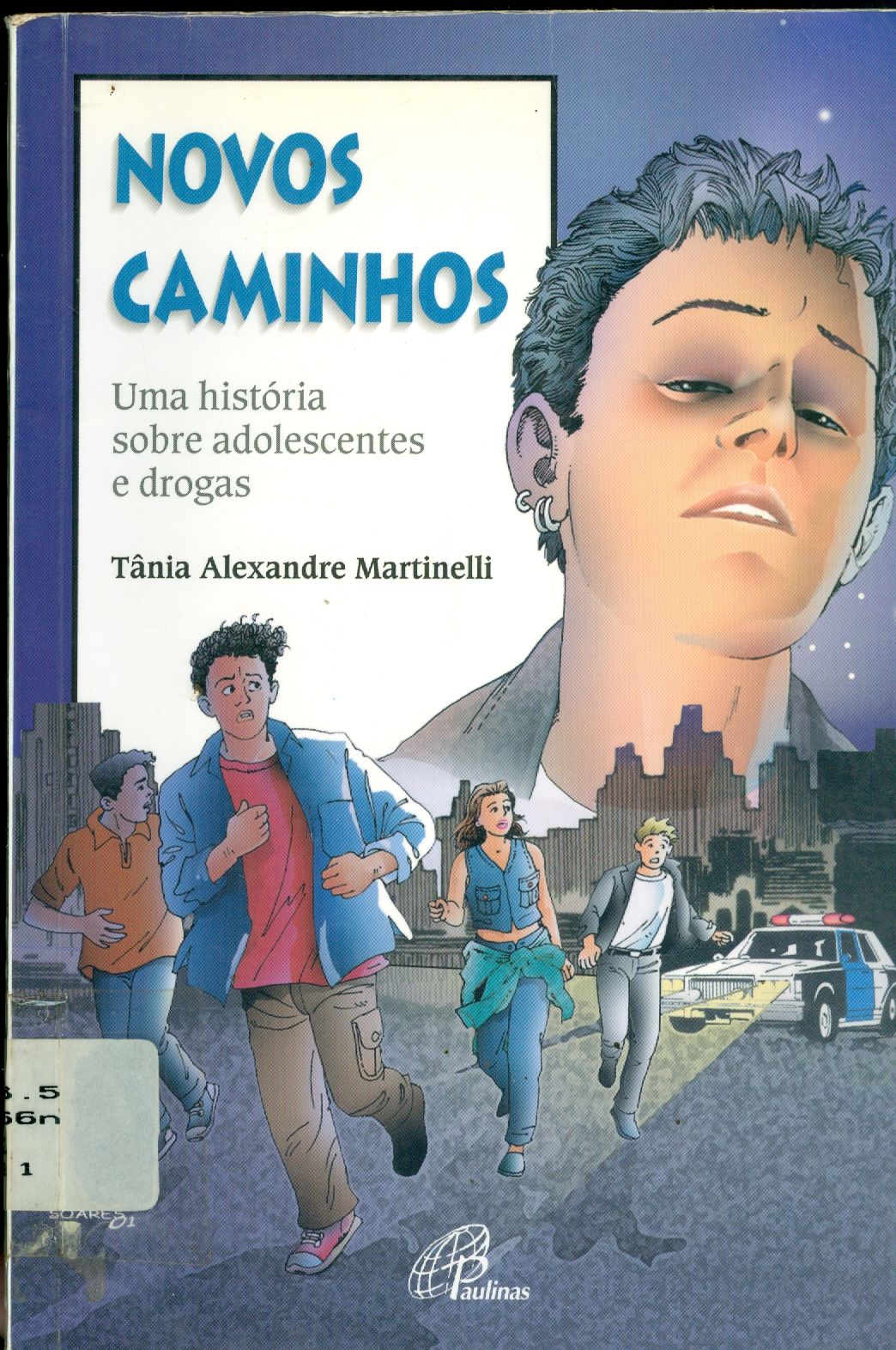 NOVOS CAMINHOS: UMA HISTÓRIA SOBRE ADOLESCENTES E DROGAS