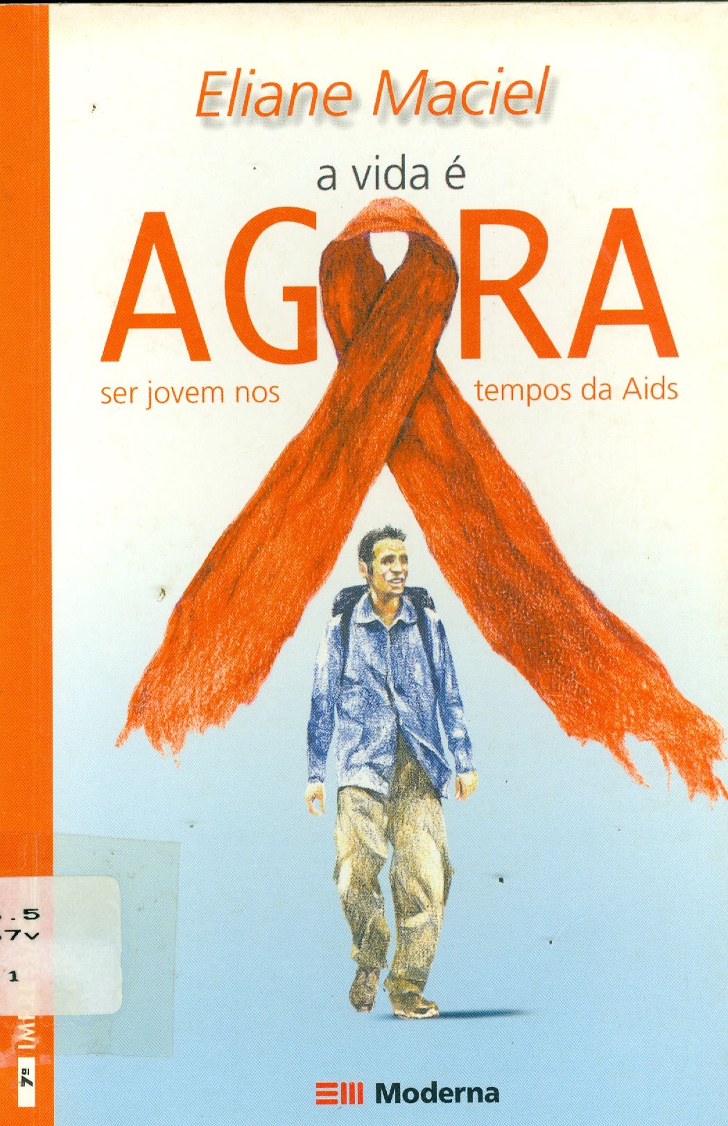 A VIDA É AGORA : SER JOVEM NOS TEMPOS DA AIDS