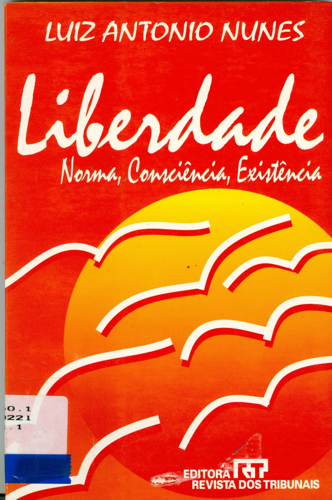 LIBERDADE: NORMA, CONSCIÊNCIA, EXISTÊNCIA