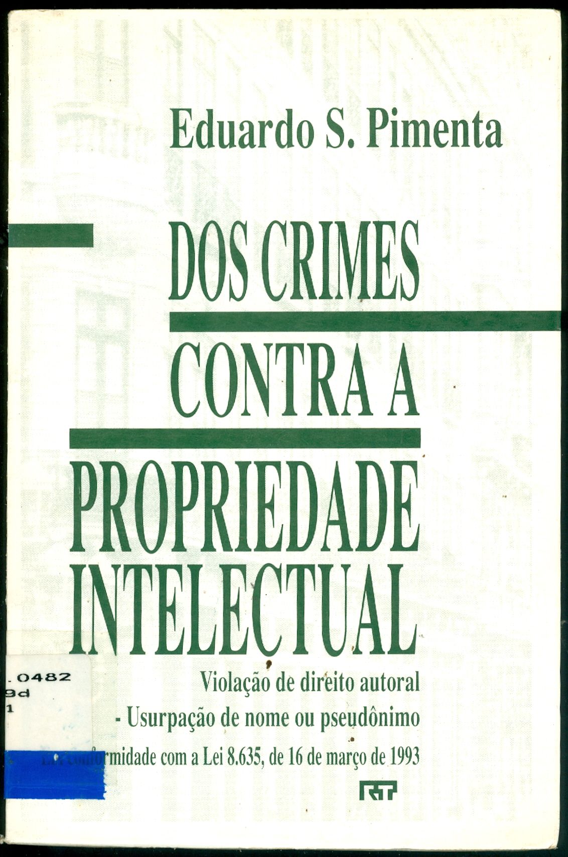 DOS CRIMES CONTRA A PROPRIEDADE INTELECTUAL: VIOLAÇÃO DE DIREITO AUTORAL - USURPAÇÃO DE NOME OU PSEUDÔNIMO
