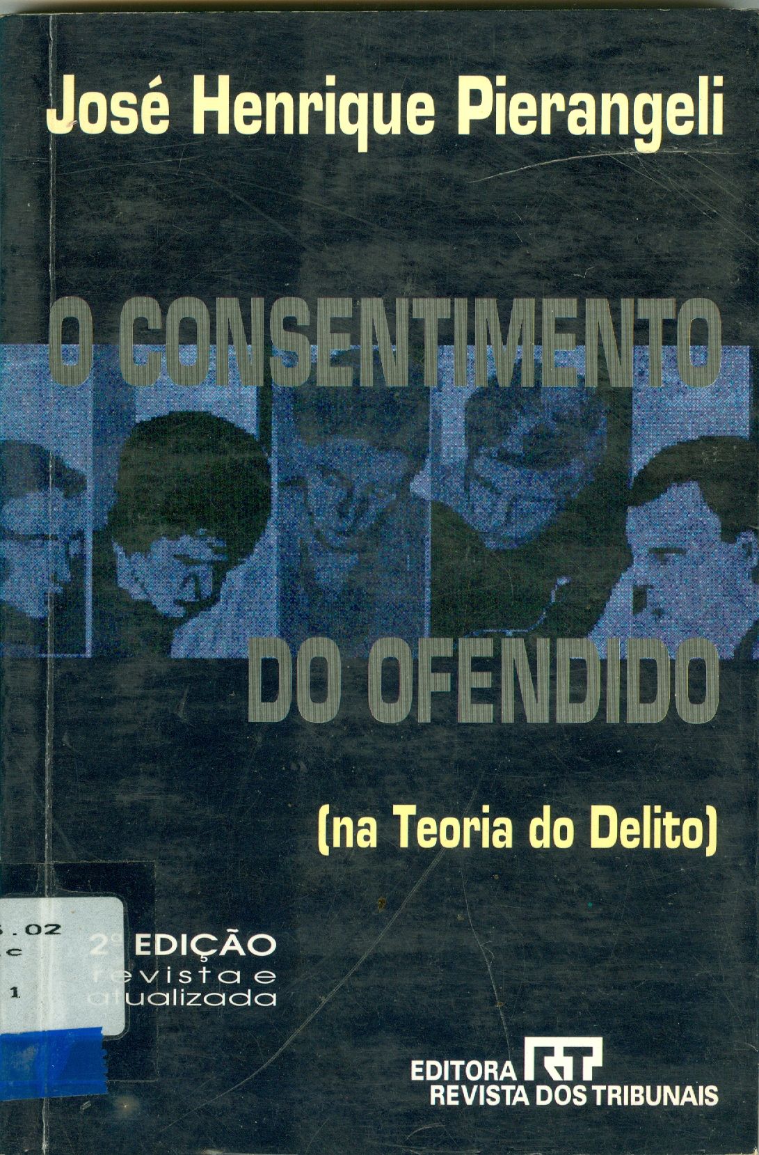 O CONSENTIMENTO DO OFENDIDO: NA TEORIA DO DELITO 