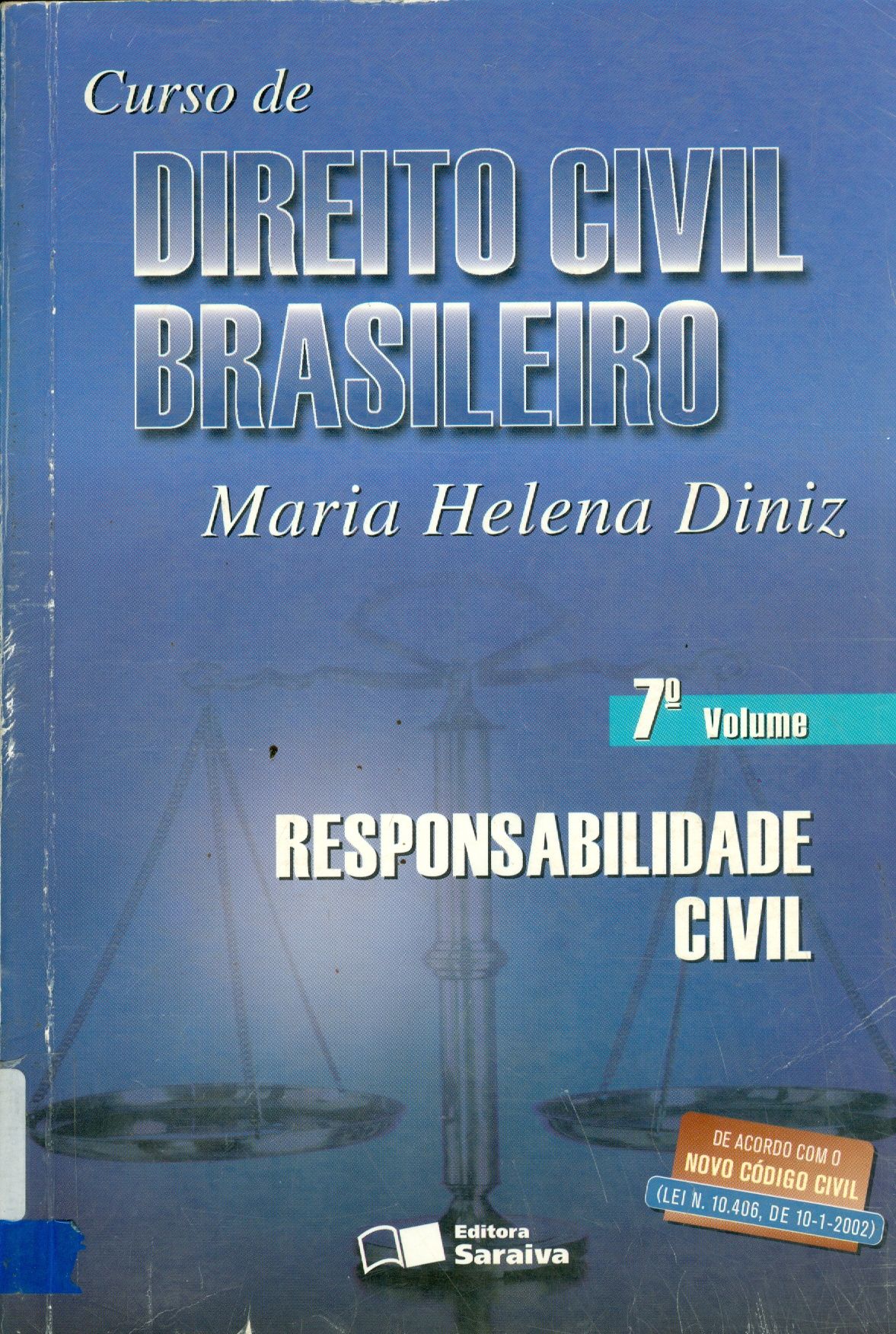 CURSO DE DIREITO CIVIL BRASILEIRO: RESPONSABILIDADE CIVIL - V. 7