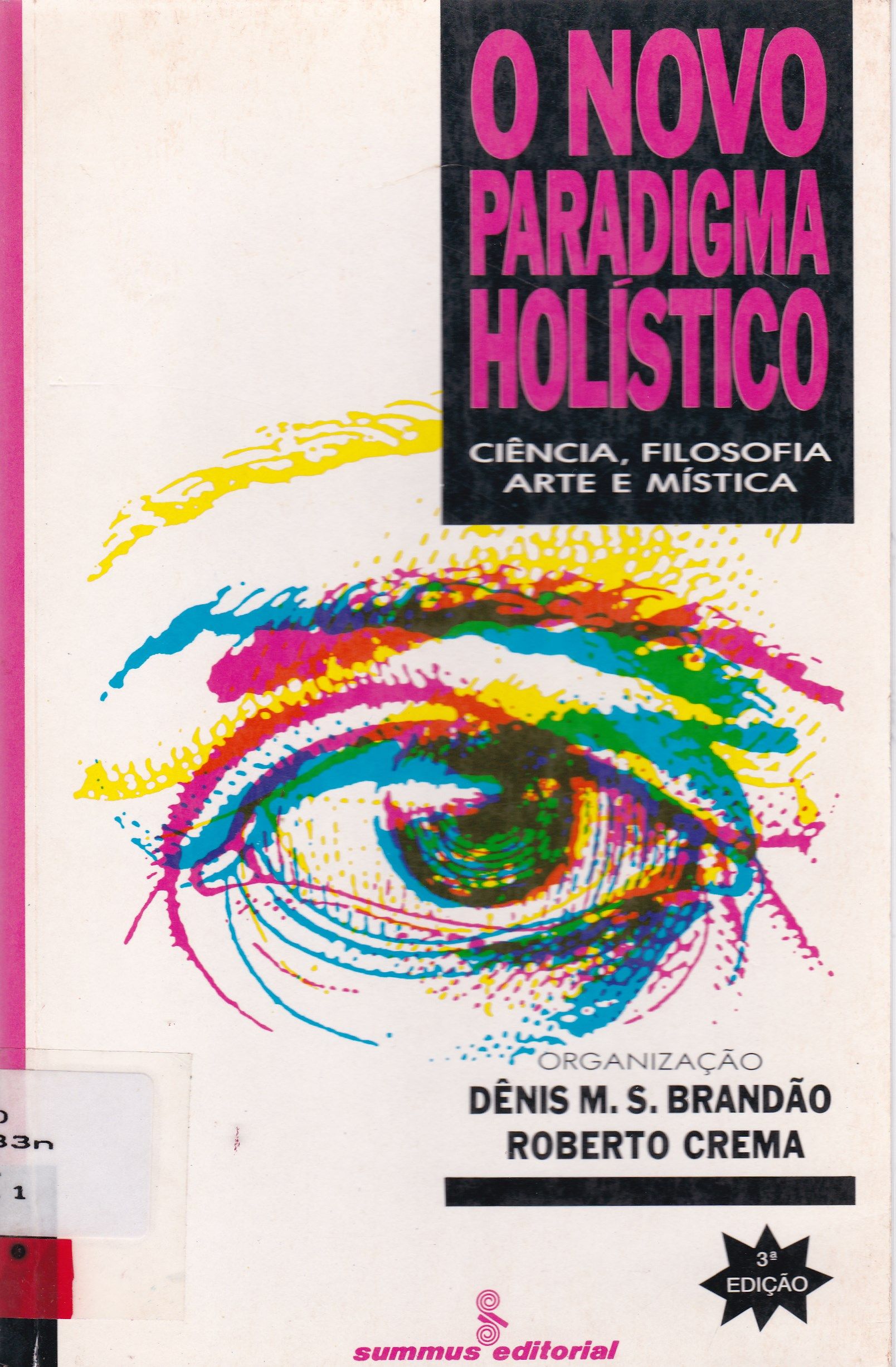 O NOVO PARADIGMA HOLÍSTICO: CIÊNCIA, FILOSOFIA, ARTE E MÍSTICA 