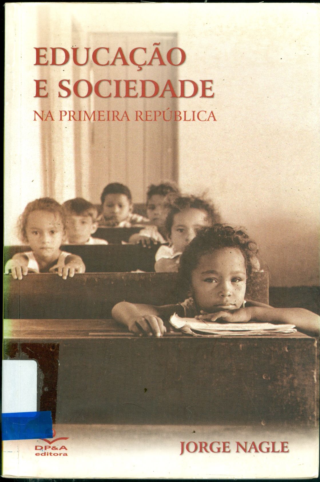 EDUCAÇÃO E SOCIEDADE NA PRIMEIRA REPÚBLICA 
