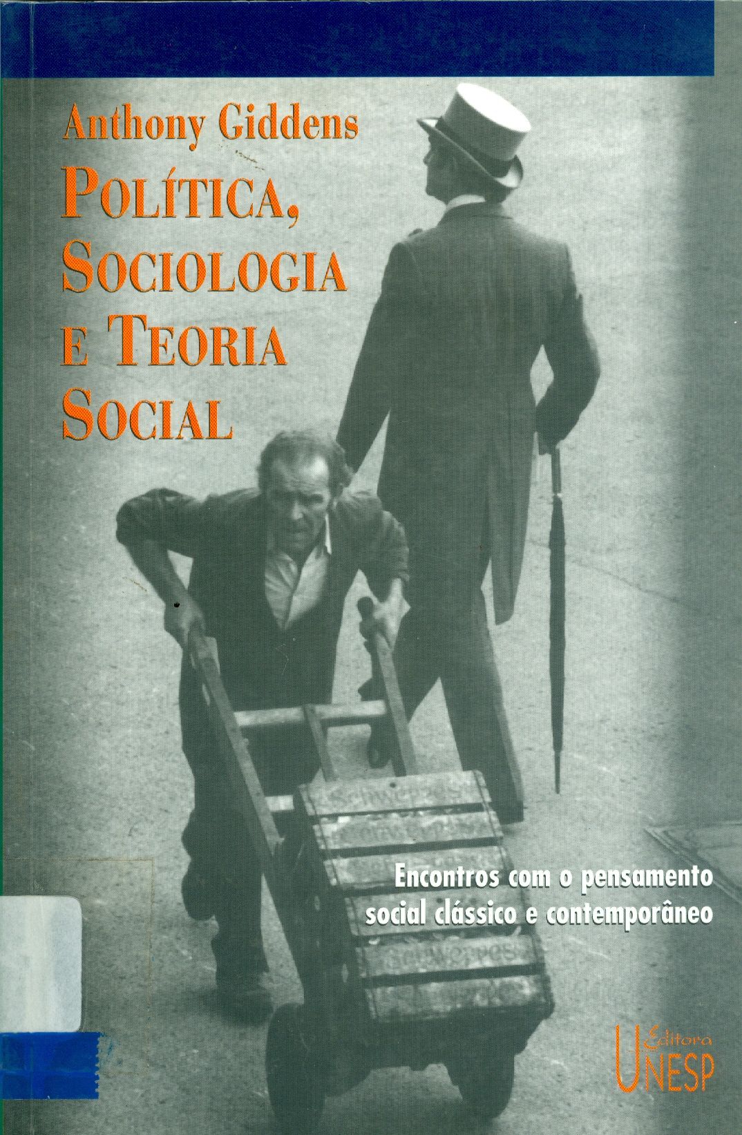 POLÍTICA, SOCIOLOGIA E TEORIA SOCIAL: ENCONTROS COM O PENSAMENTO SOCIAL CLÁSSICO E CONTEMPORÂNEO
