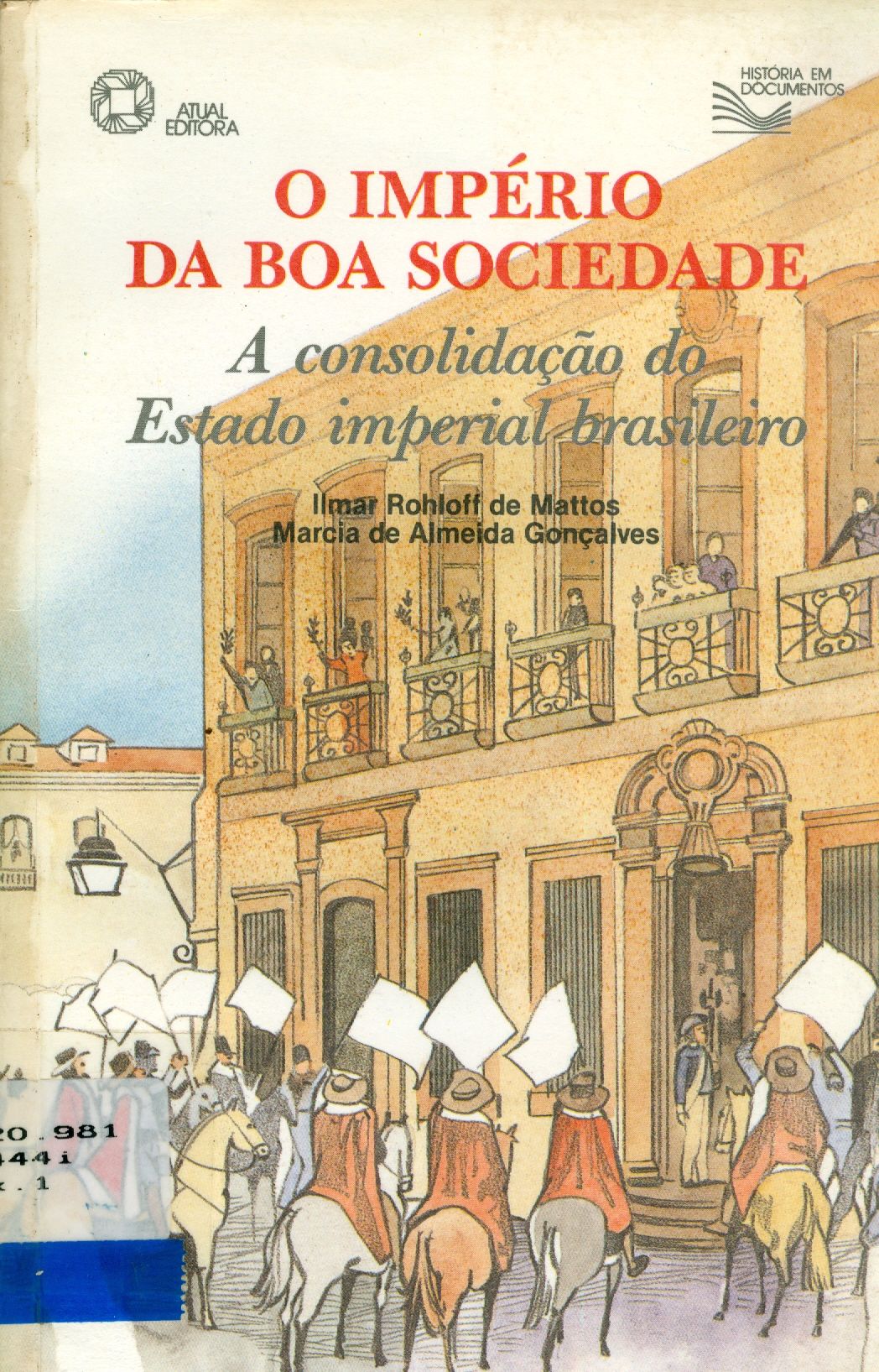 O IMPÉRIO DA BOA SOCIEDADE: A CONSOLIDAÇÃO DO ESTADO IMPERIAL BRASILEIRO