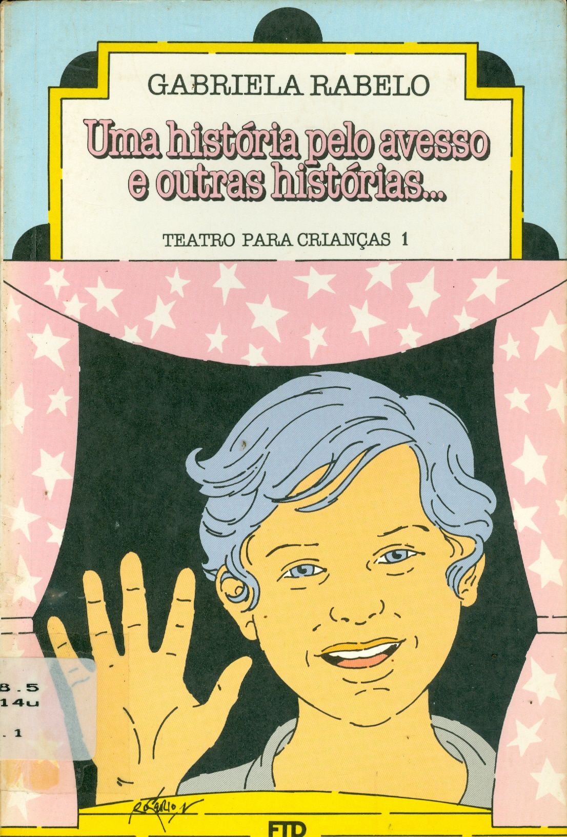 UMA HISTÓRIA PELO AVESSO E OUTRAS HISTÓRIAS: TEATRO PARA CRIANÇA 1
