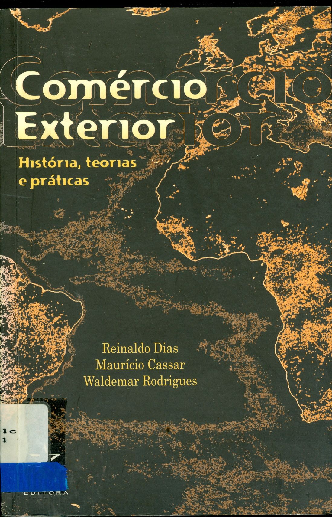 COMÉRCIO EXTERIOR: HISTÓRIAS, TEORIAS E PRÁTICAS