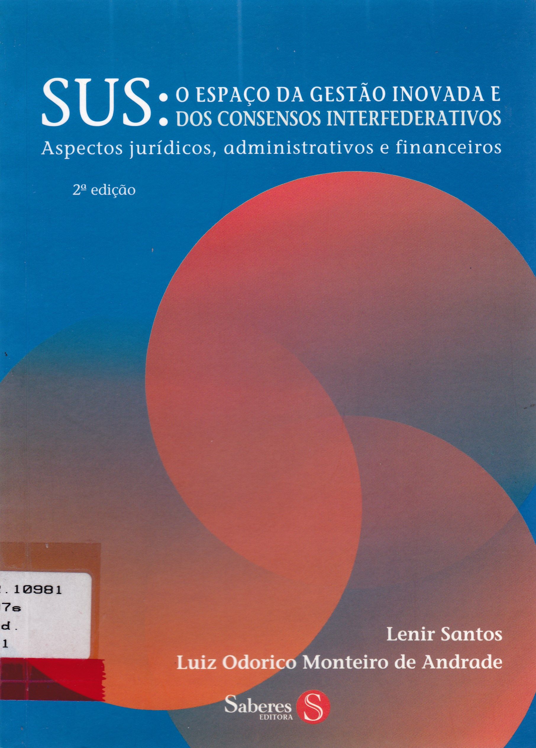 SUS: O ESPAÇO DA GESTÃO INOVADA E DOS CONSENSOS INTERFEDERATIVOS: ASPECTOS JURÍDICOS, ADMINISTRATIVOS E FINANCEIROS
