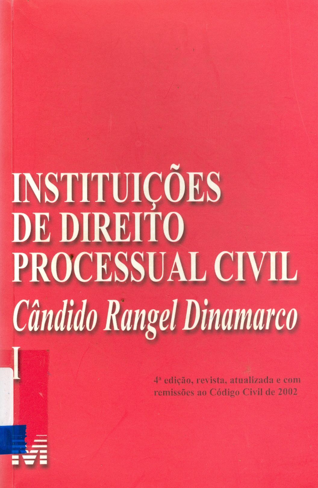 INSTITUIÇÕES DE DIREITO PROCESSUAL CIVIL: - V. 1