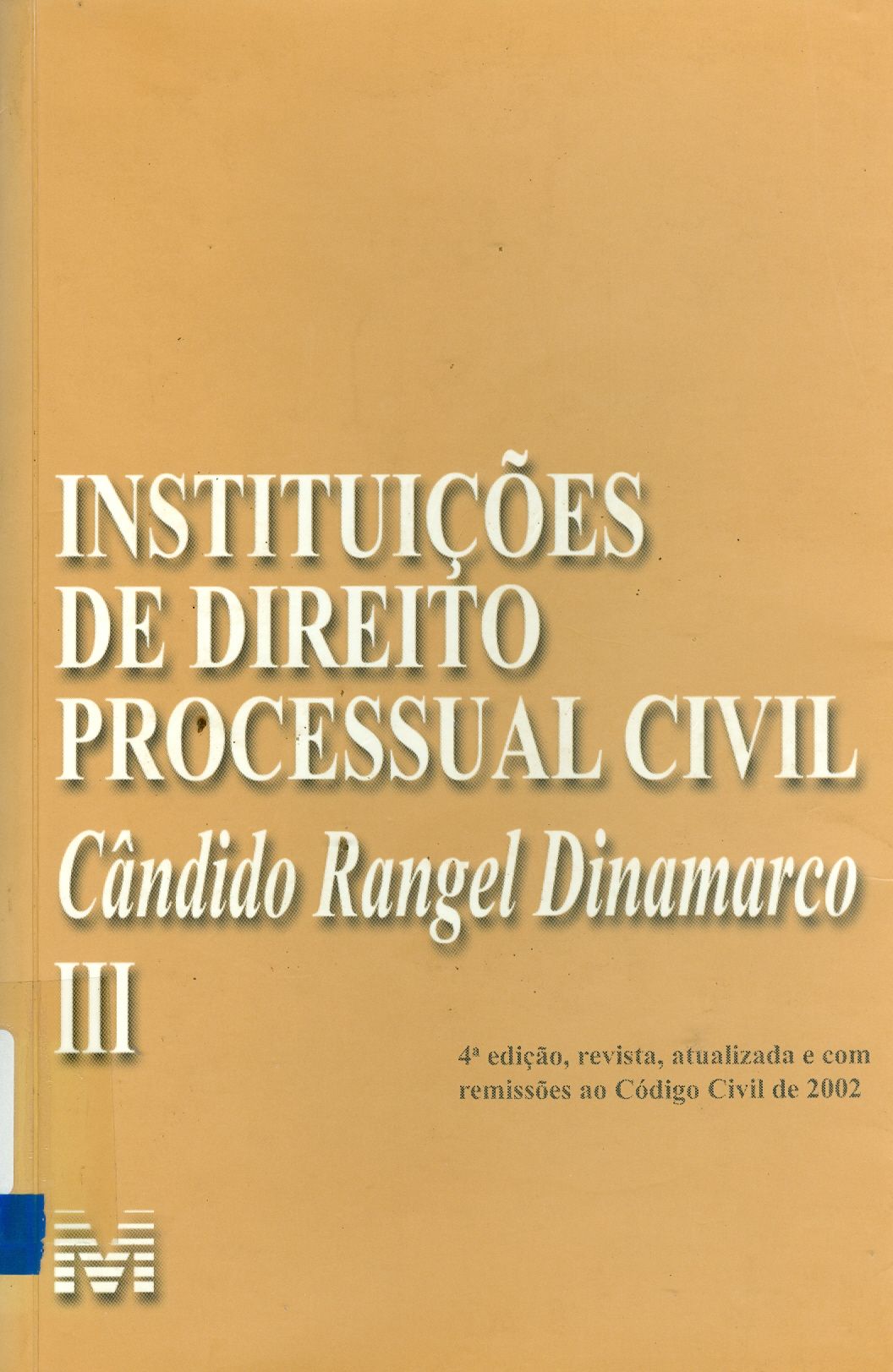 INSTITUIÇÕES DE DIREITO PROCESSUAL CIVIL: - V. 3