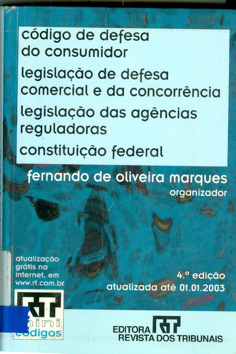 CÓDIGO DE DEFESA DO CONSUMIDOR, LEGISLAÇÃO DE DEFESA COMERCIAL E DA CONCORRÊNCIA, LEGISLAÇÃO DAS AGÊNCIAS REGULADORAS, CONSTITUIÇÃO FEDERAL