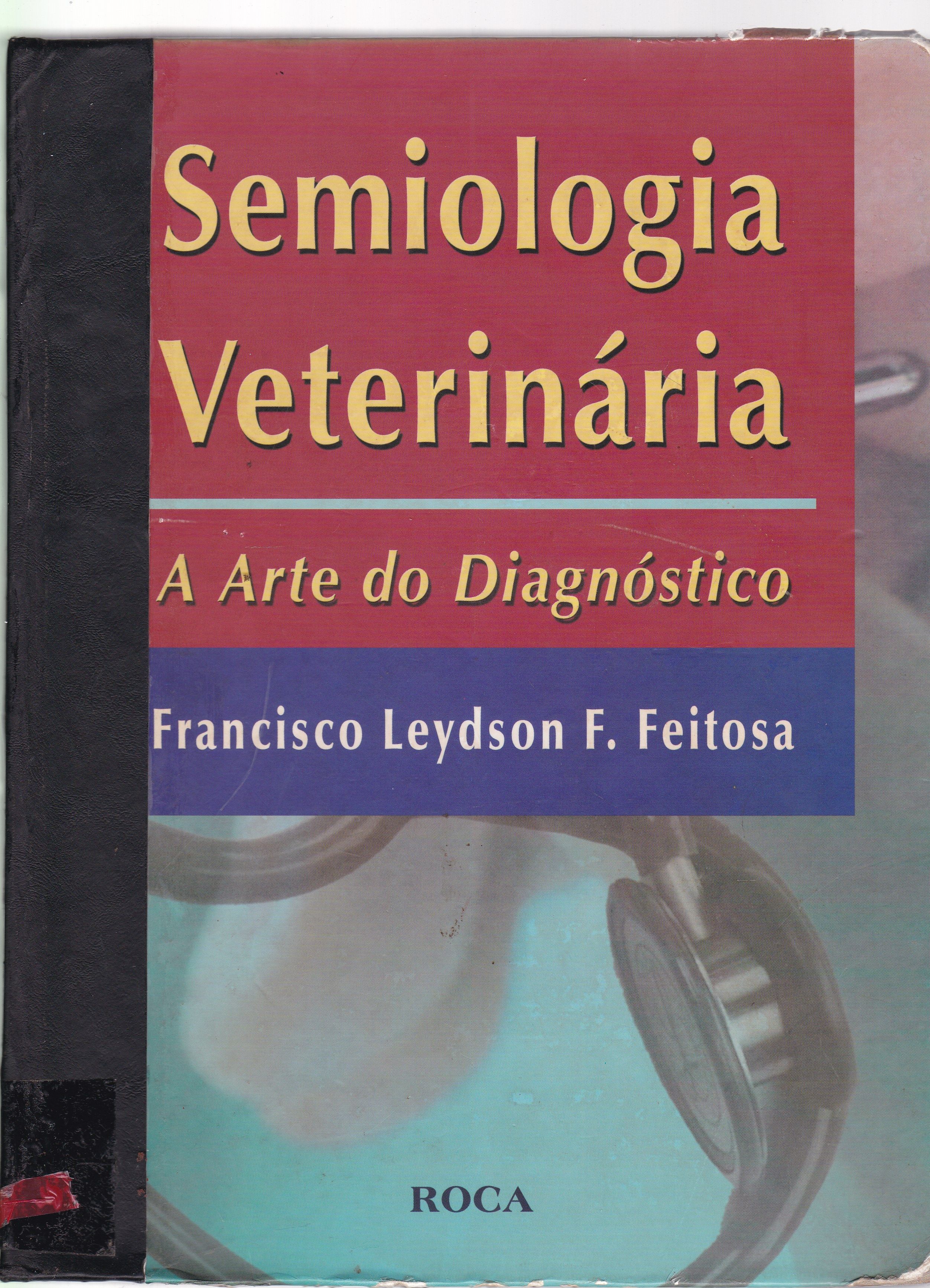 SEMIOLOGIA VETERINÁRIA: A ARTE DO DIAGNÓSTICO