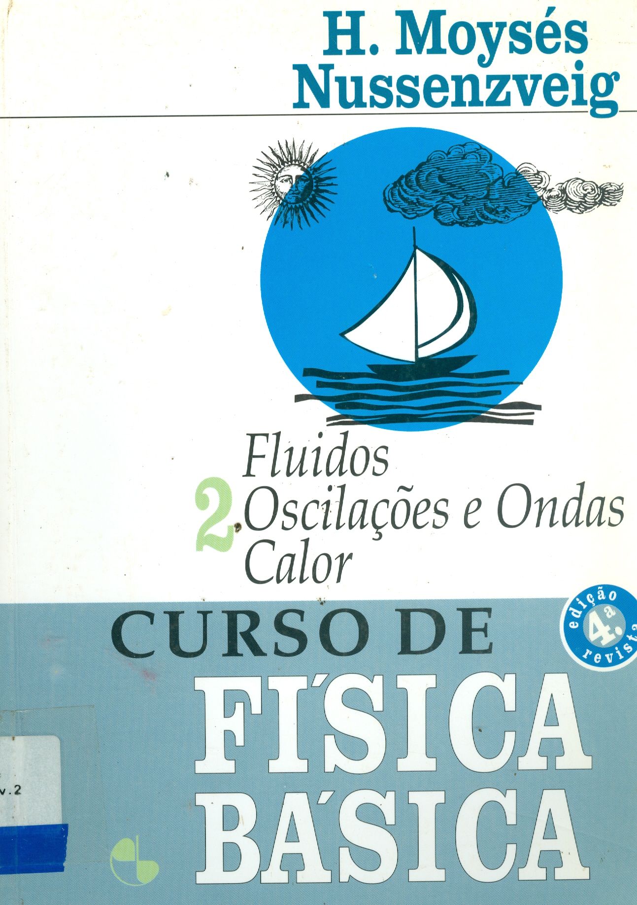 CURSO DE FISICA BASICA: FLUIDOS, OSCILACOES E ONDAS, CALOR: - V. 2