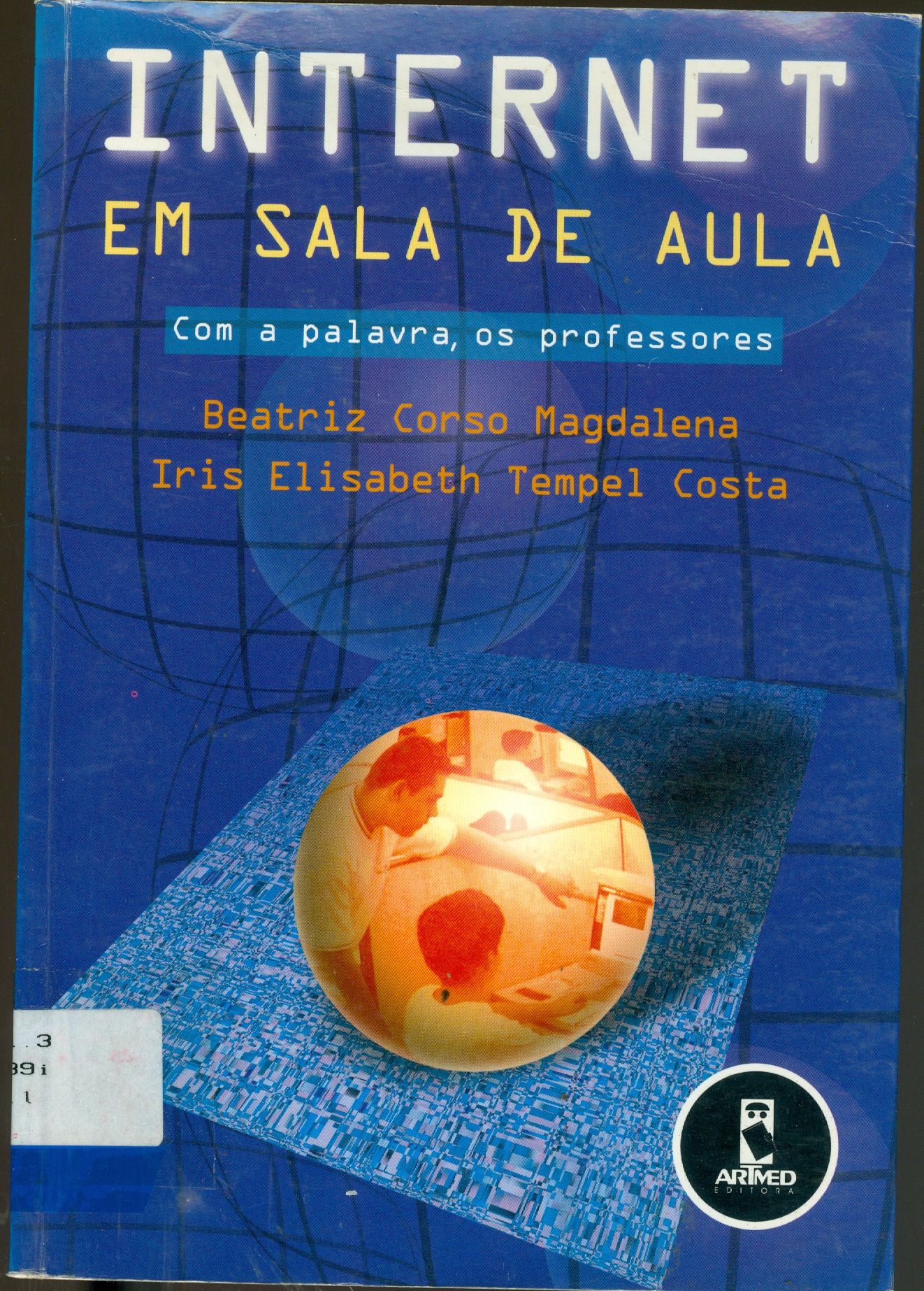 INTERNET EM SALA DE AULA: COM A PALAVRA, OS PROFESSORES