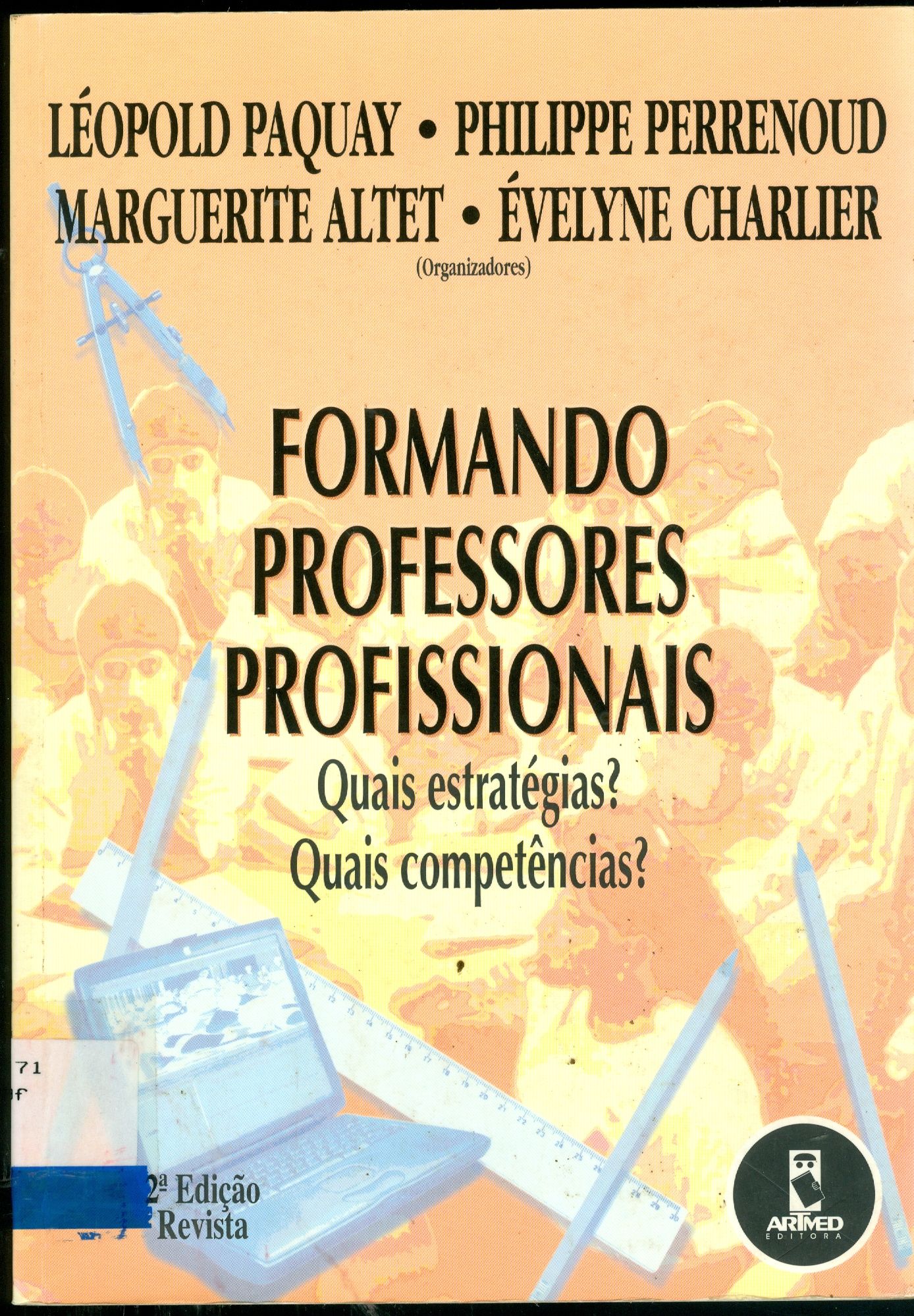 FORMANDO PROFESSORES PROFISSIONAIS: QUAIS ESTRATÉGIAS? QUAIS COMPETÊNCIAS?
