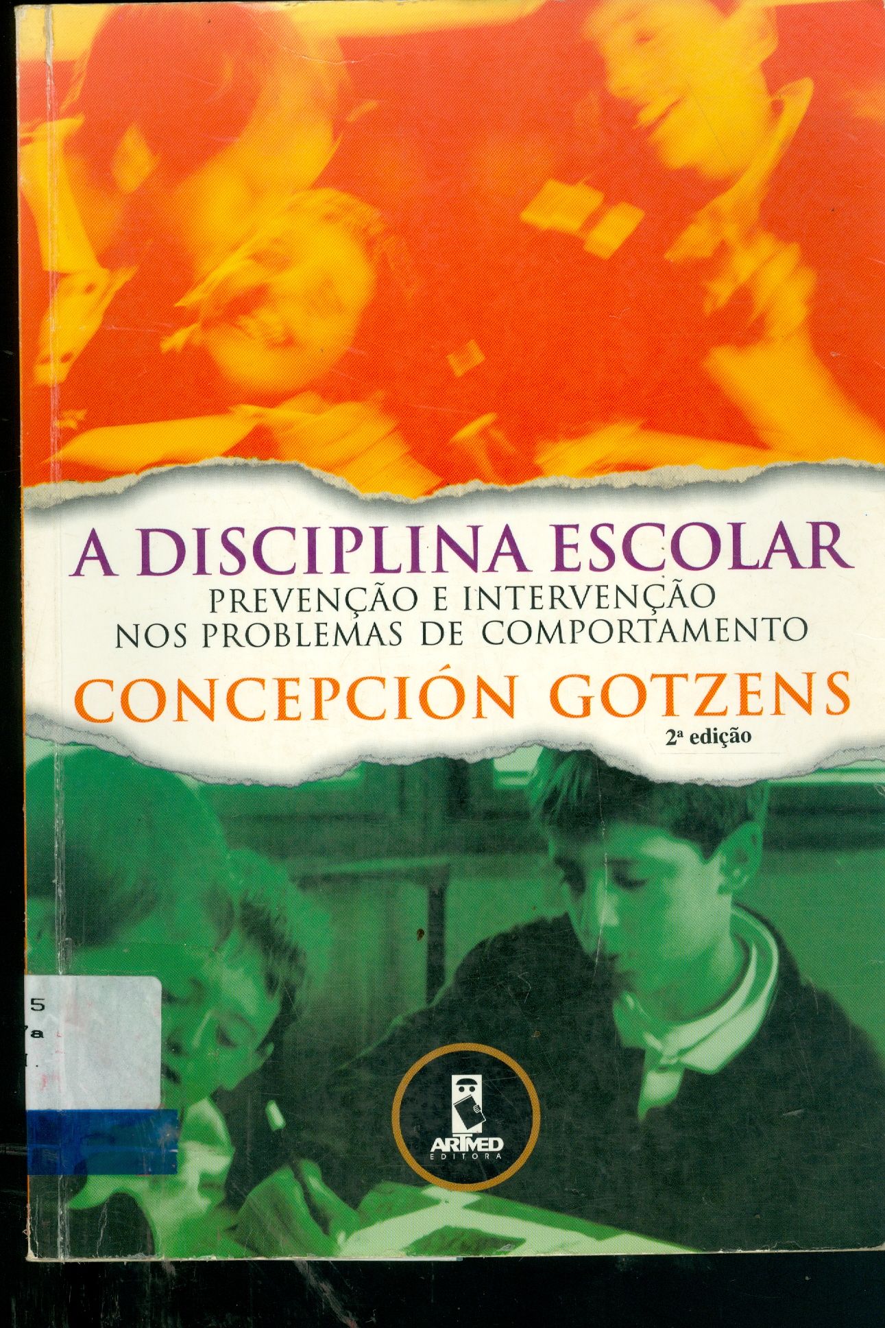 A DISCIPLINA ESCOLAR: PREVENÇÃO E INTERVENÇÃO NOS PROBLEMAS DE COMPORTAMENTO