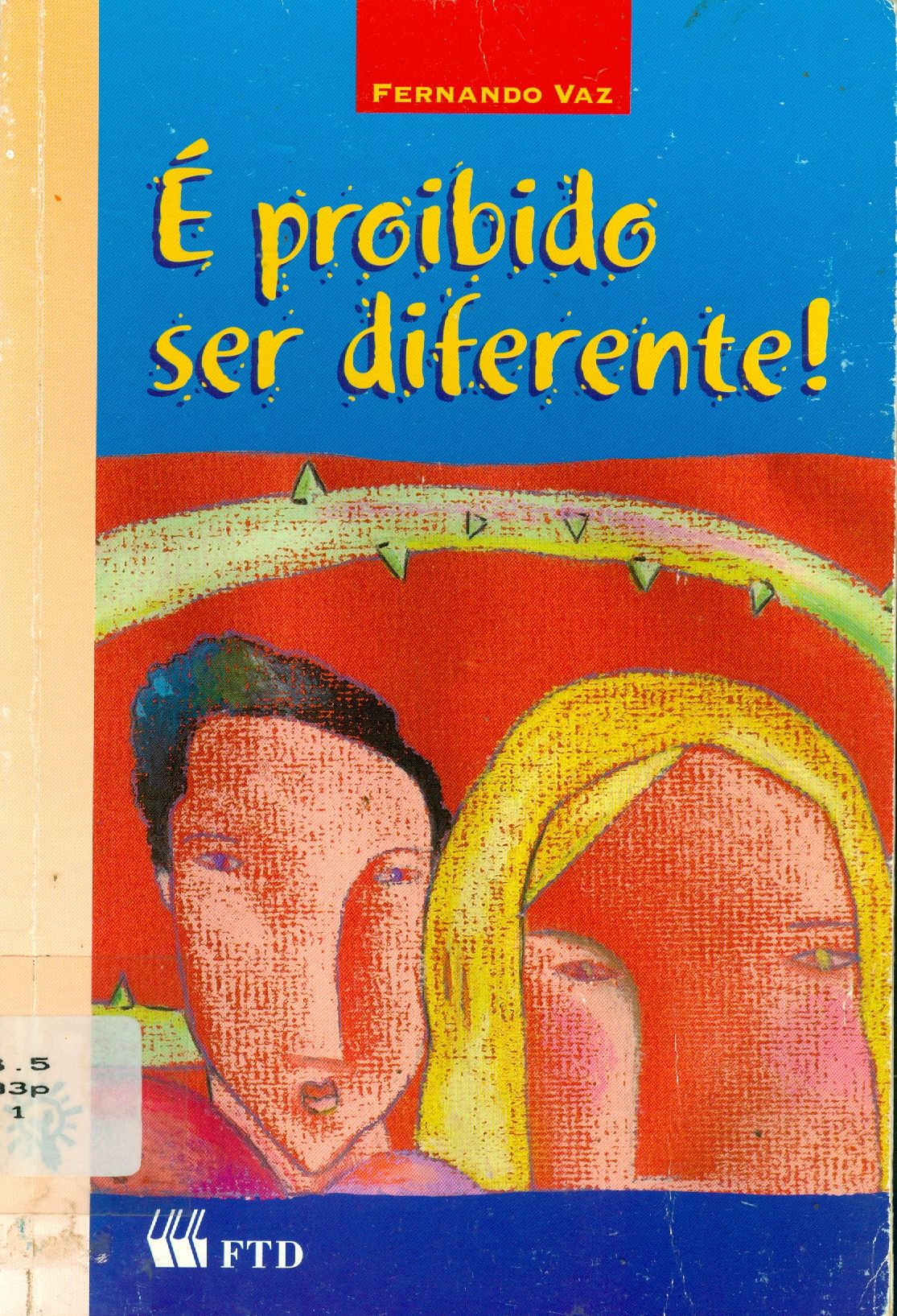 É PROIBIDO SER DIFERENTE!