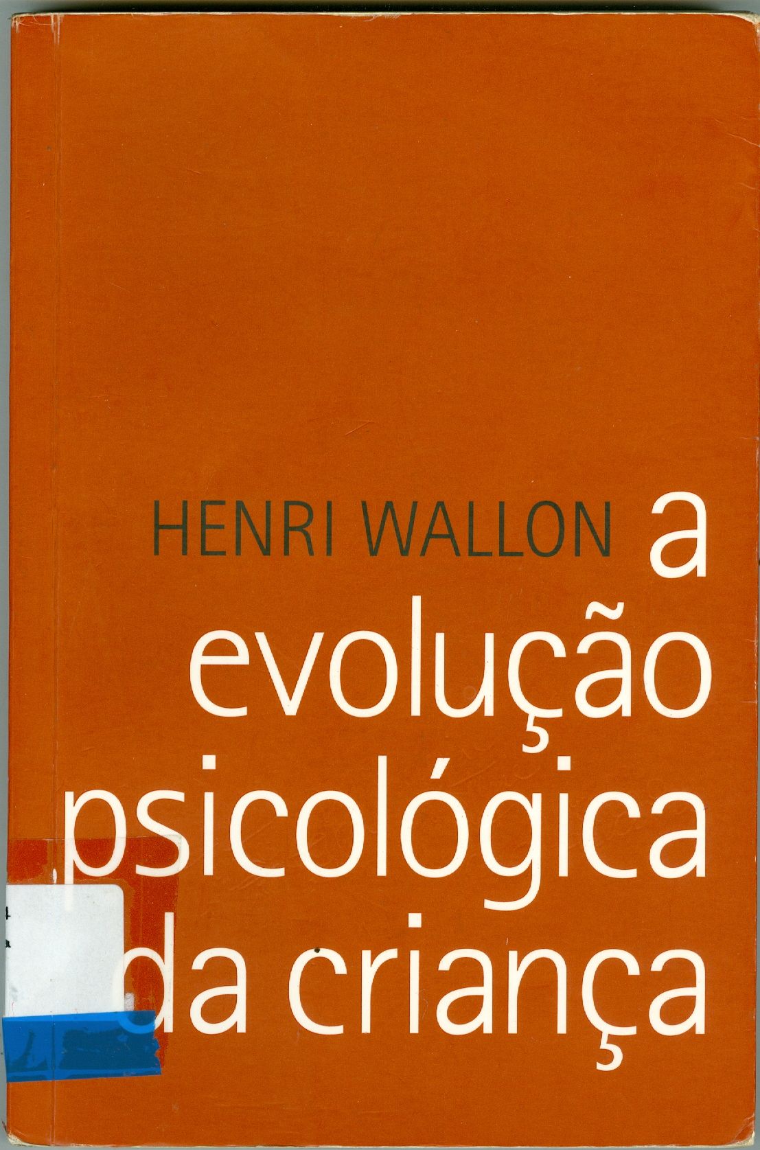 A EVOLUÇÃO PSICOLÓGICA DA CRIANÇA