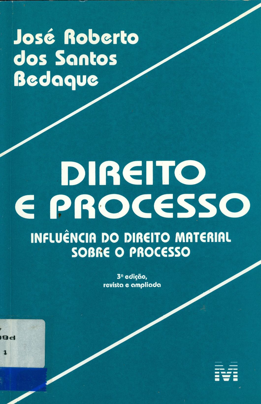 DIREITO E PROCESSO: INFLUÊNCIA DO DIREITO MATERIAL SOBRE O PROCESSO 