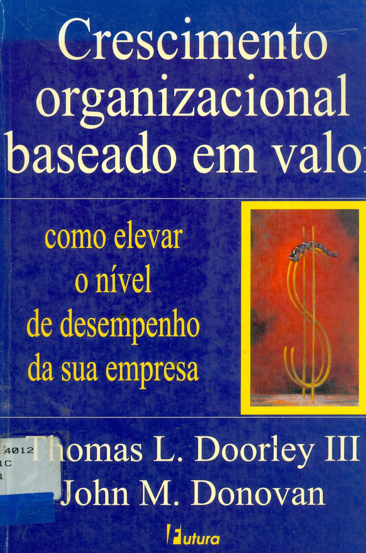 CRESCIMENTO ORGANIZACIONAL BASEADO EM VALOR: COMO ELEVAR O NÍVEL DE DESEMPENHO DA SUA EMPRESA