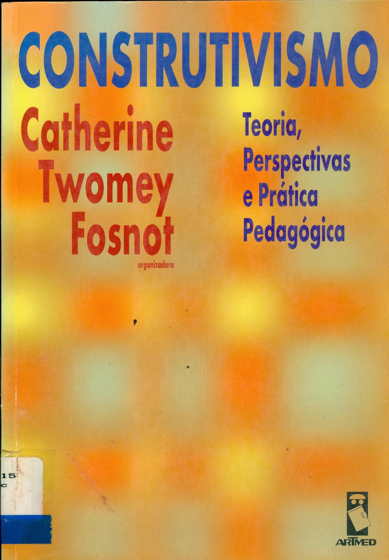 CONSTRUTIVISMO: TEORIAS, PERSPECTIVAS E PRÁTICA PEDAGOGICA