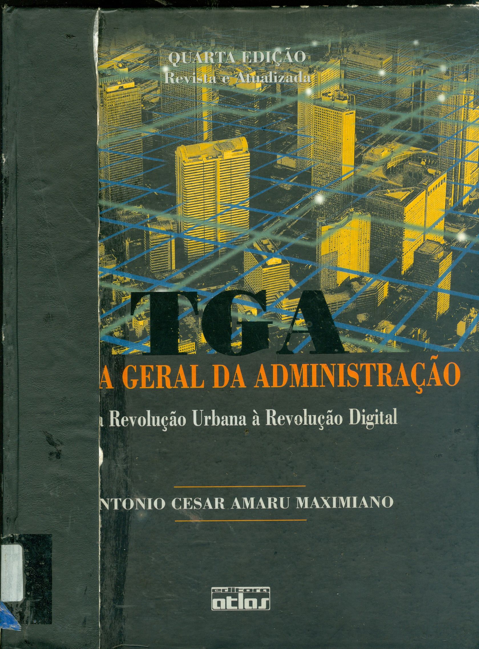 TEORIA GERAL DA ADMINISTRAÇÃO: DA REVOLUÇÃO URBANA A REVOLUÇÃO DIGITAL
