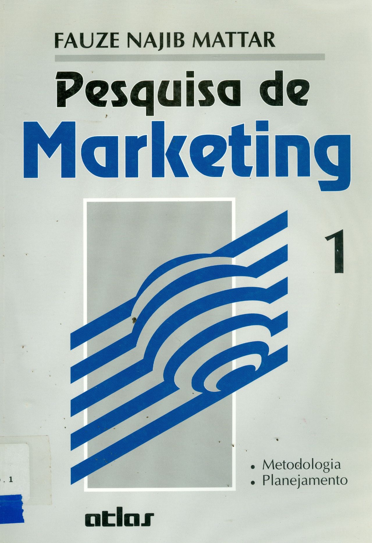 PESQUISA DE MARKETING: METODOLOGIA, PLANEJAMENTO - V. 1 