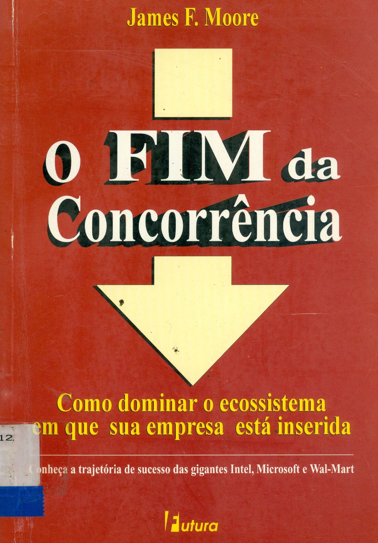 O FIM DA CONCORRÊNCIA: COMO DOMINAR O ECOSSISTEMA EM QUE SUA EMPRESA ESTA INSERIDA