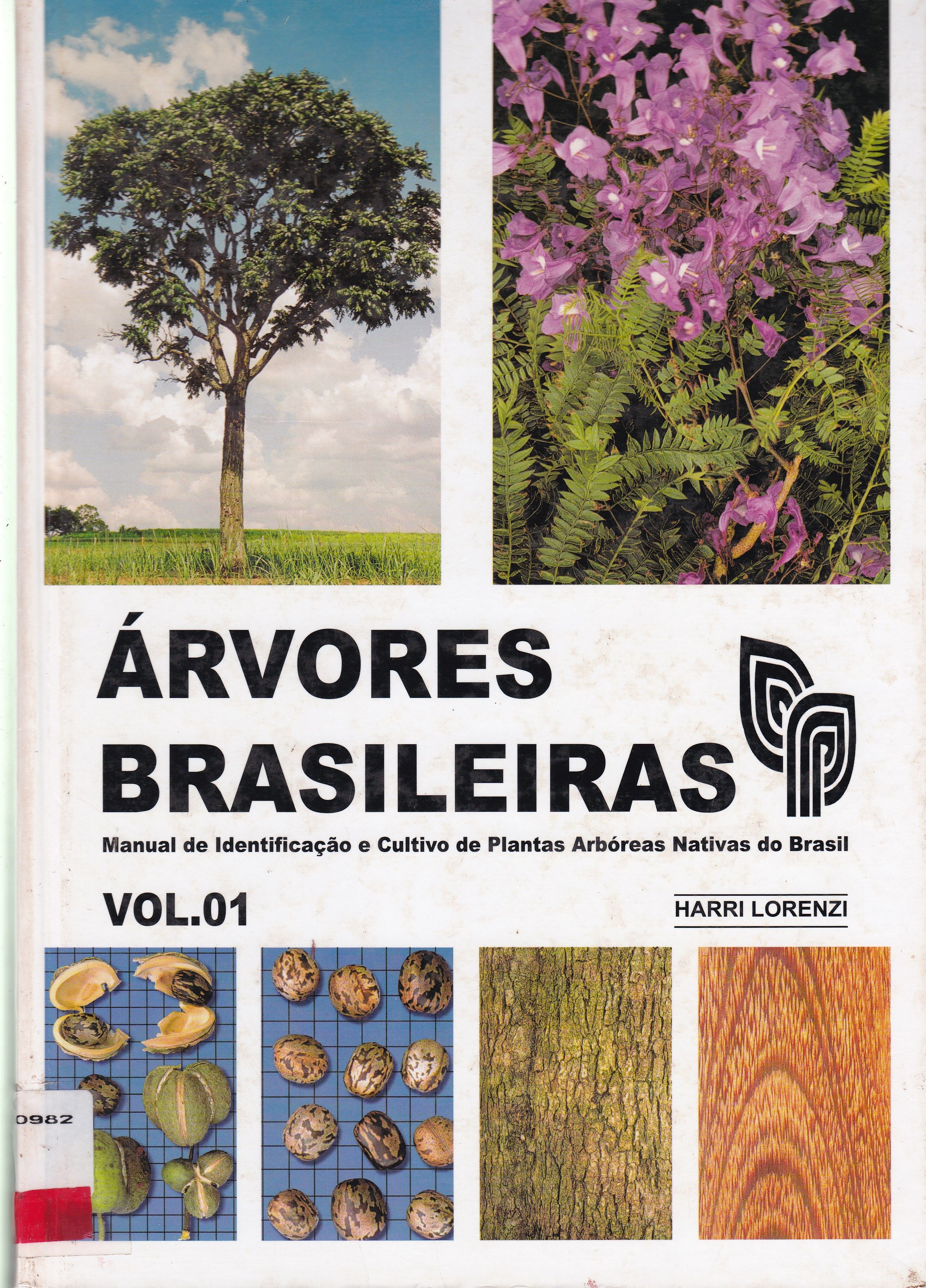 ÁRVORES BRASILEIRAS: MANUAL DE IDENTIFICAÇÃO E CULTIVO DE PLANTAS ARBÓREAS NATIVAS DO BRASIL - V. 1