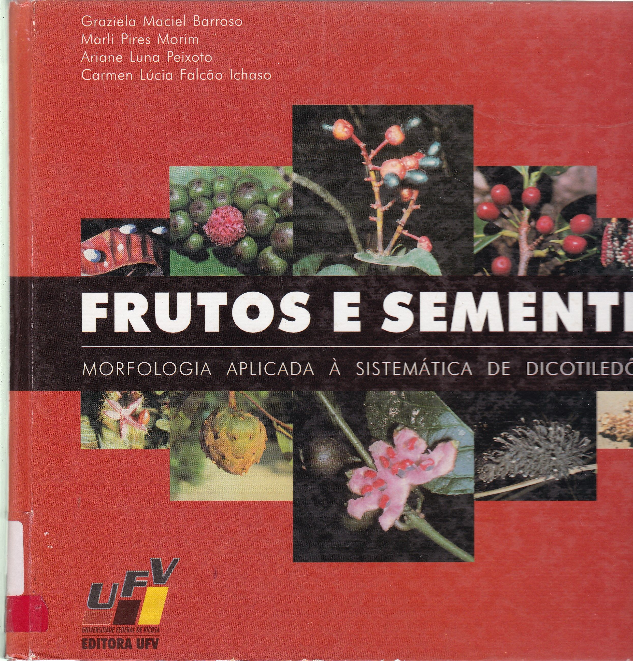 FRUTOS E SEMENTES: MORFOLOGIA APLICADA A SISTEMÁTICA DE DICOTILEDÔNEAS