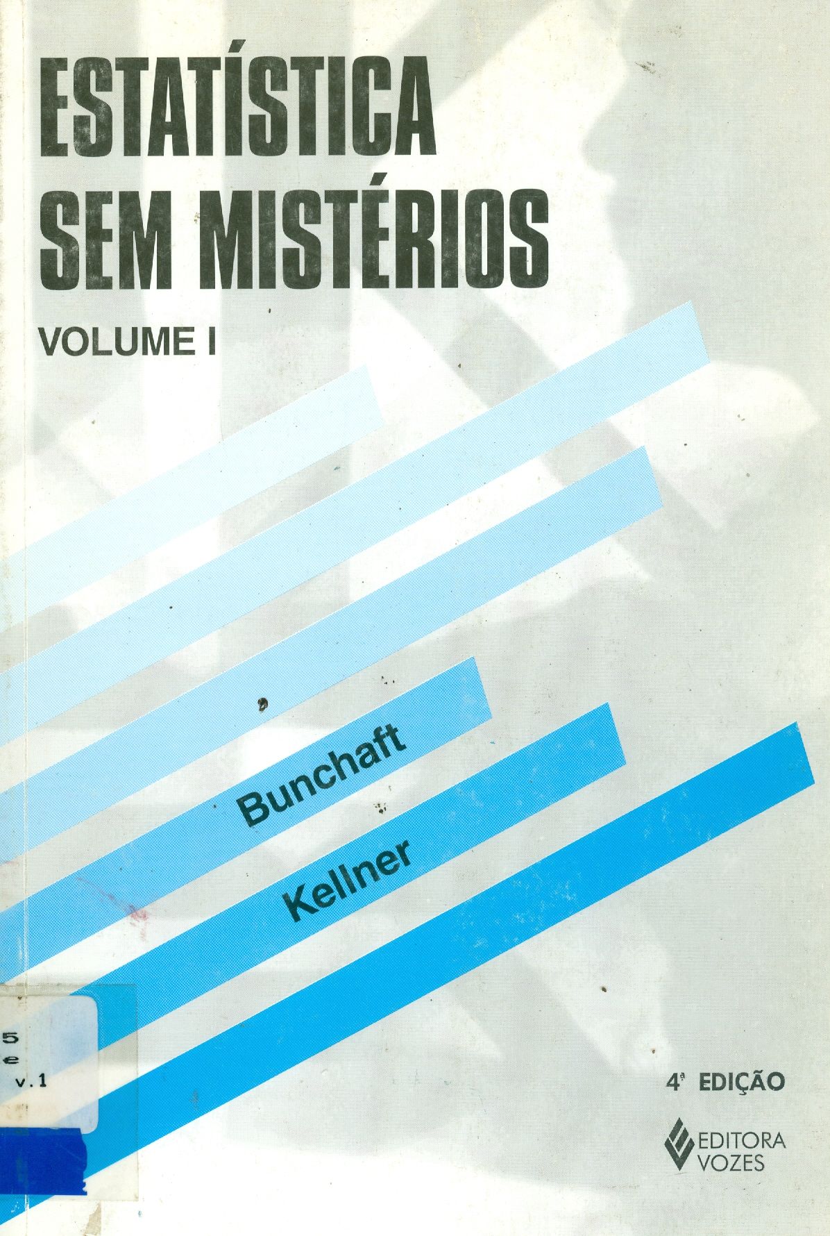 ESTATÍSTICA SEM MISTÉRIOS - V. 1 