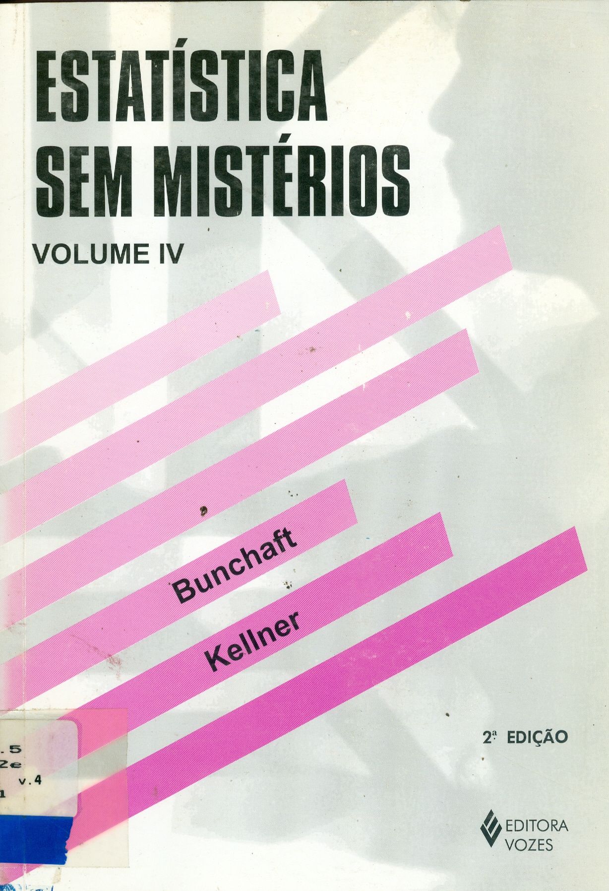ESTATÍSTICA SEM MISTÉRIOS - V. 4 