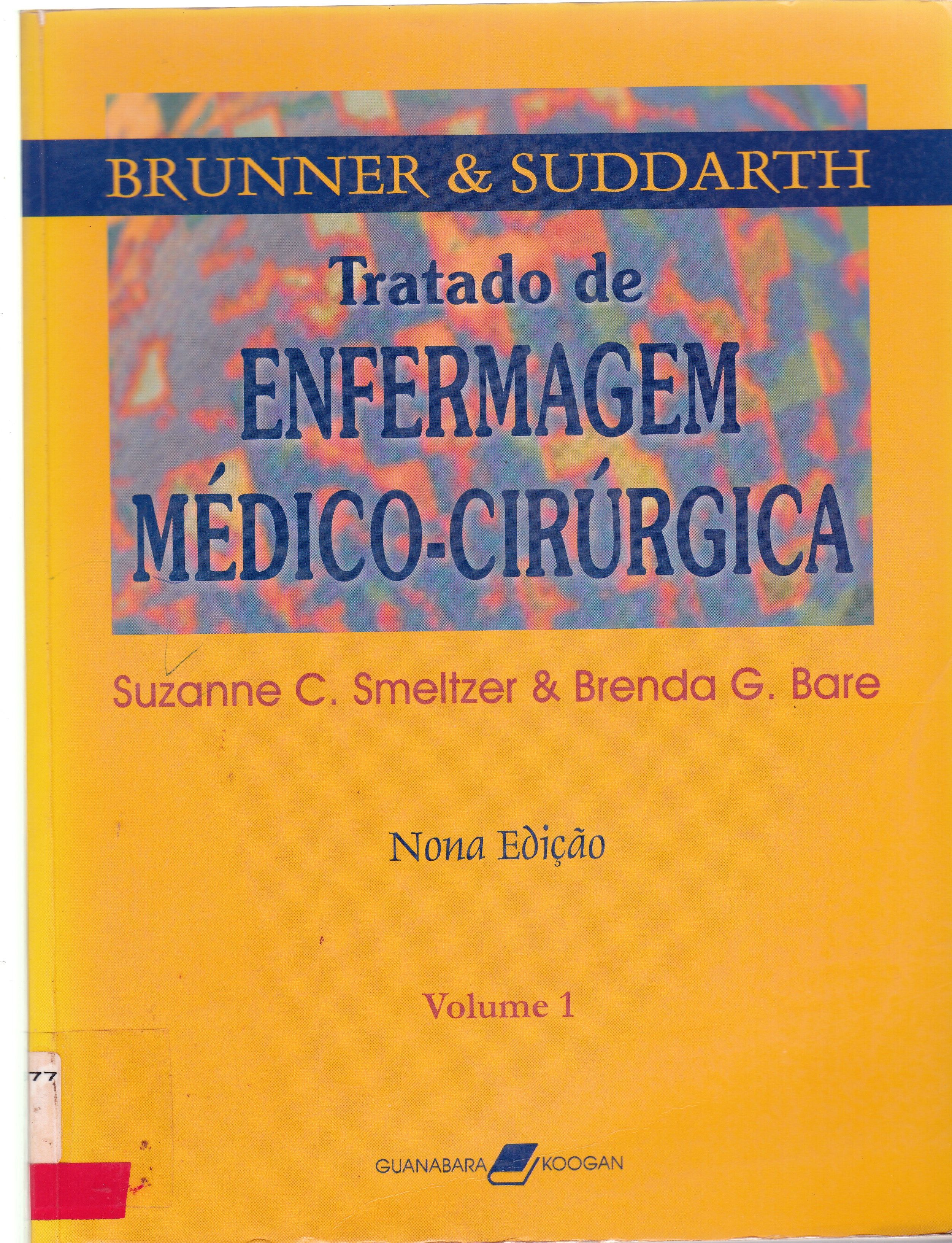 BRUNNER & SUDDARTH: TRATADO DE ENFERMAGEM MÉDICO-CIRURGICA - V. 1 
