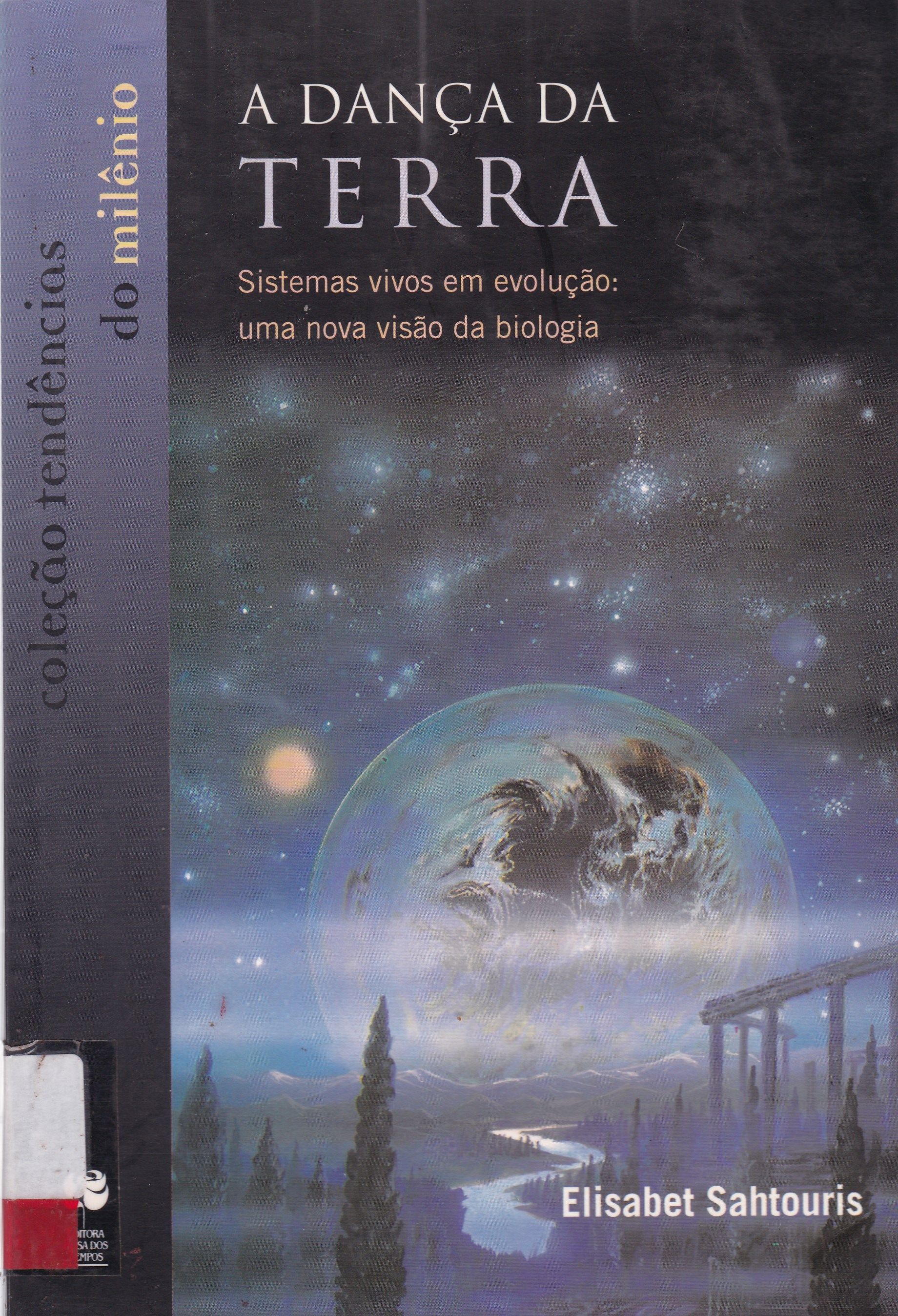 A DANCA DA TERRA: SISTEMAS VIVOS EM EVOLUÇÃO: UMA NOVA VISÃO DA BIOLOGIA