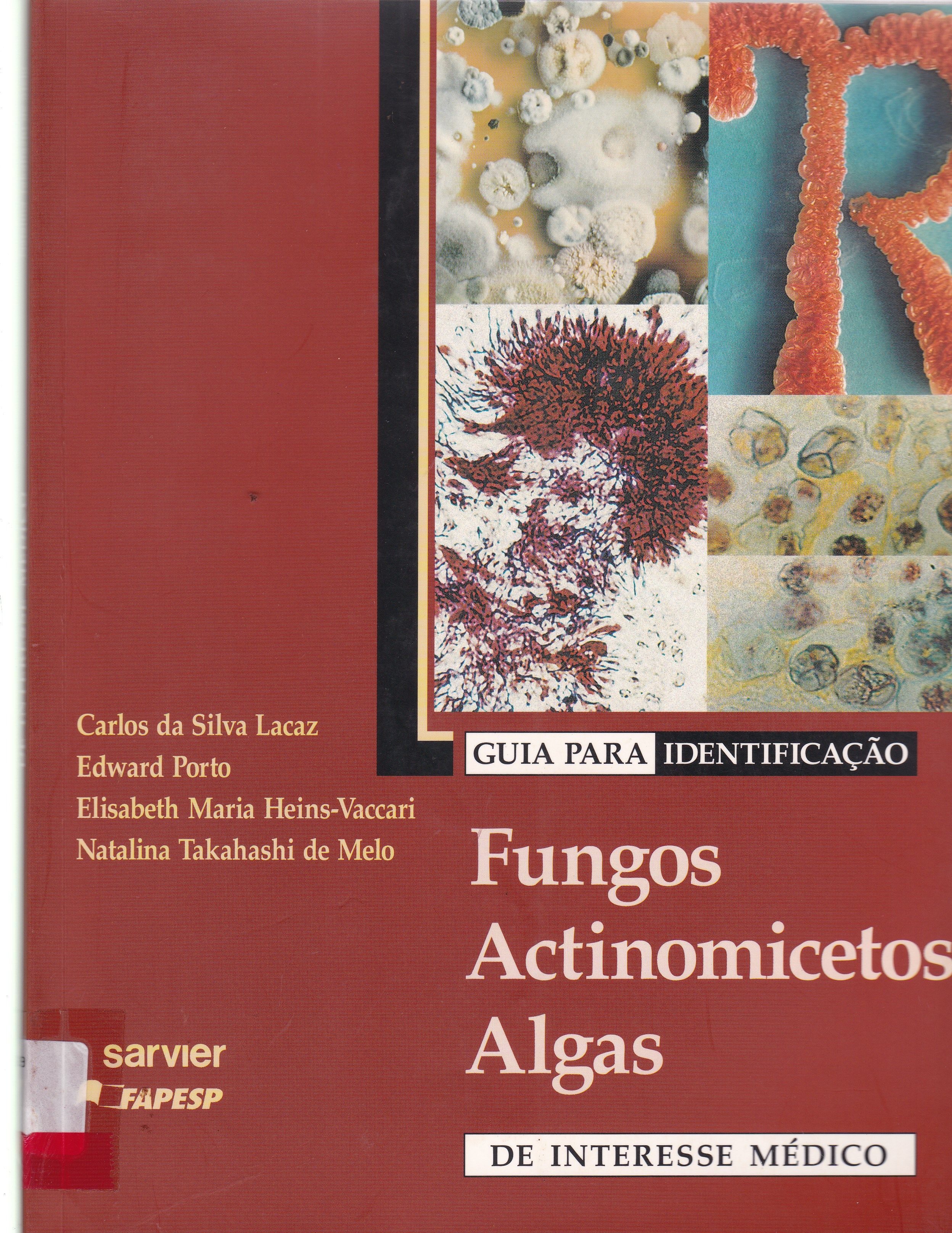 GUIA PARA IDENTIFICAÇÃO: FUNGOS, ACTINOMICETOS, ALGAS DE INTERESSE MÉDICO