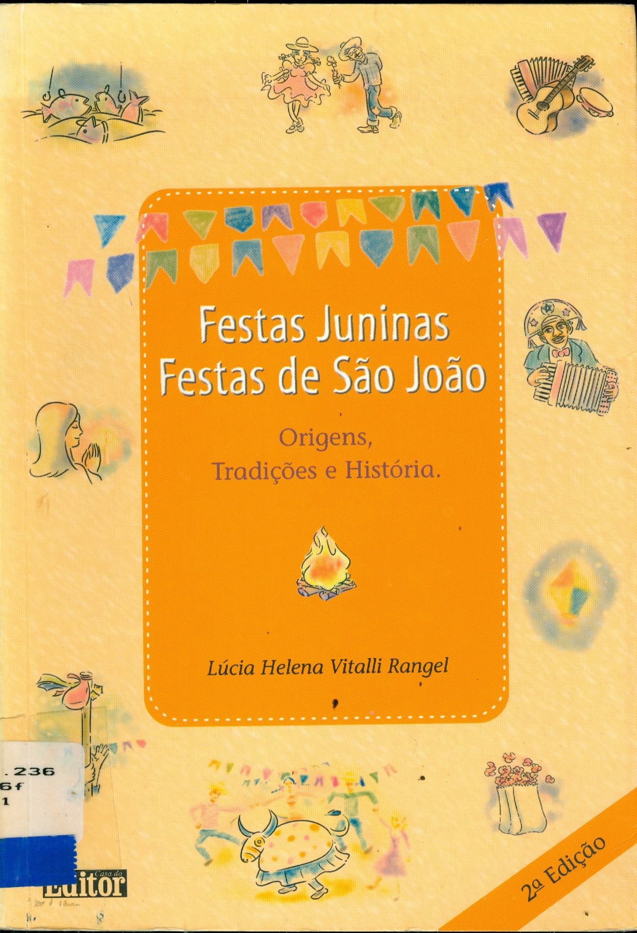FESTAS JUNINAS, FESTAS DE SÃO JOÃO: ORIGENS, TRADIÇÕES E HISTÓRIA