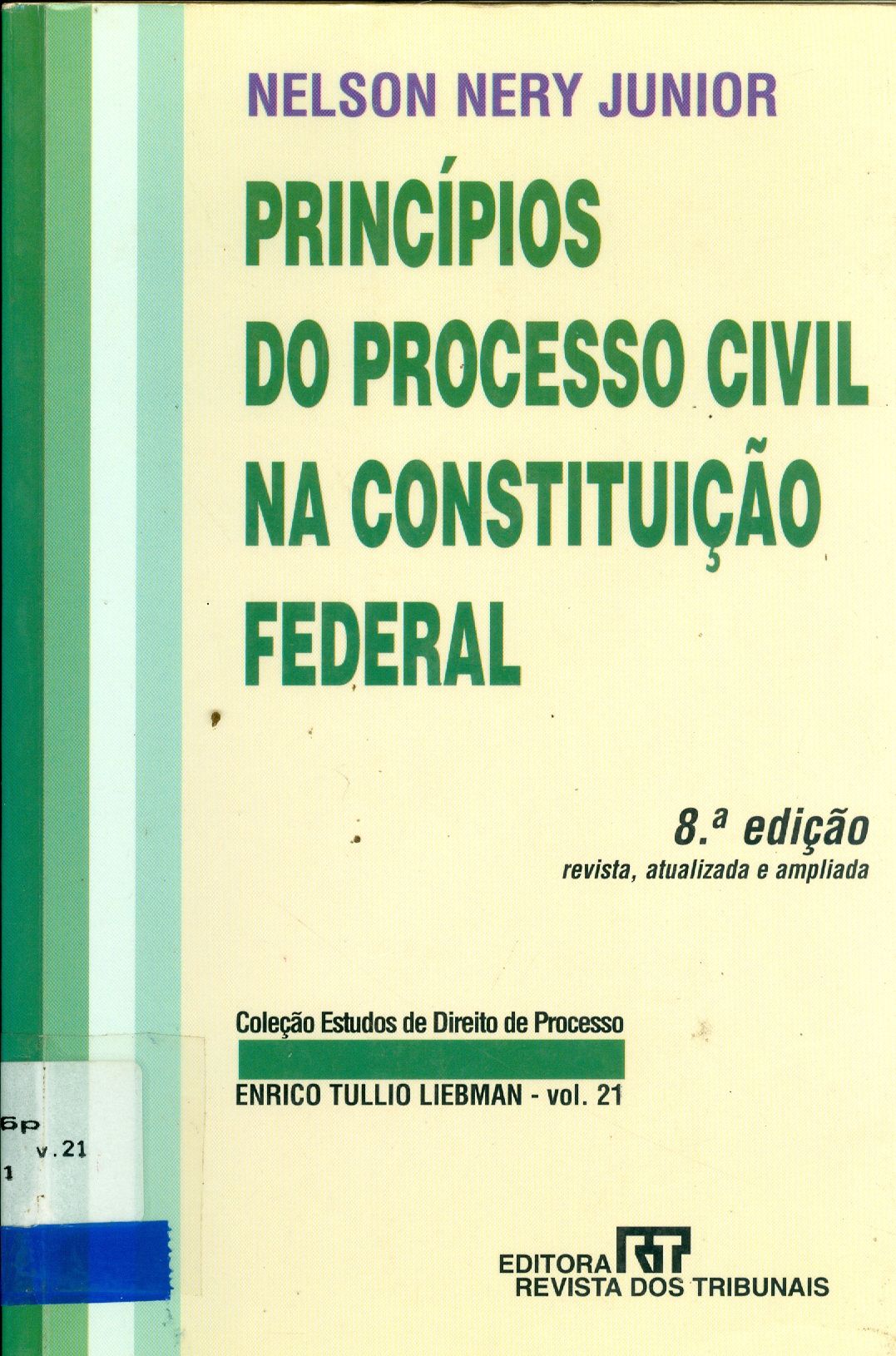PRINCÍPIOS DO PROCESSO CIVIL NA CONSTITUIÇÃO FEDERAL - V. 21 