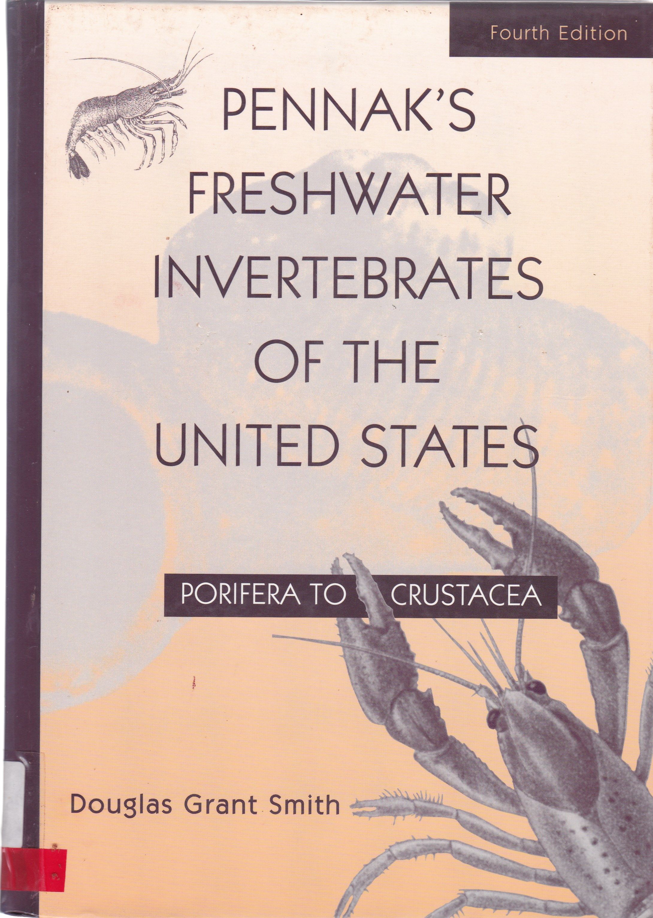 PENNAK'S FRESHWATER INVERTEBRATES OF THE UNITED STATES: PORIFERA TO CRUSTACEA 