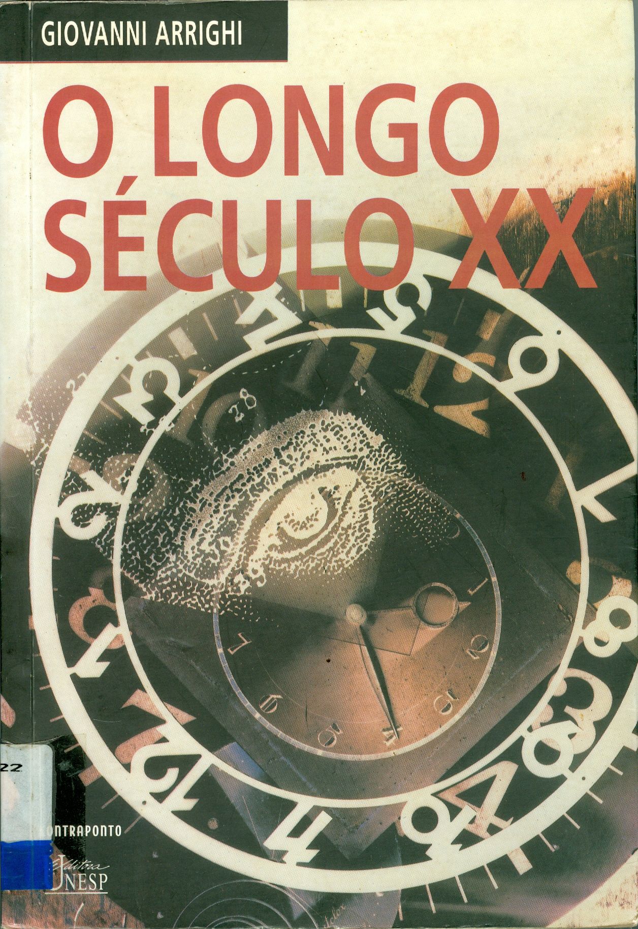 O LONGO SÉCULO XX: DINHEIRO, PODER E AS ORIGENS DE NOSSO TEMPO