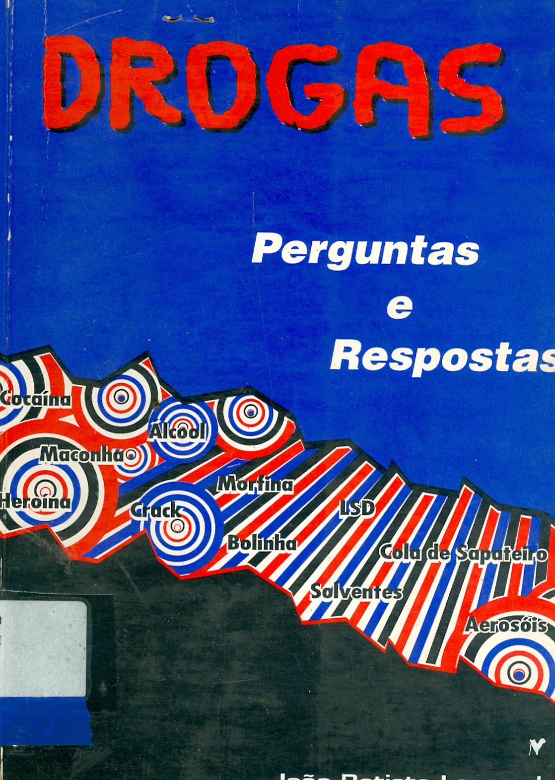 DROGAS: PERGUNTAS E RESPOSTAS 